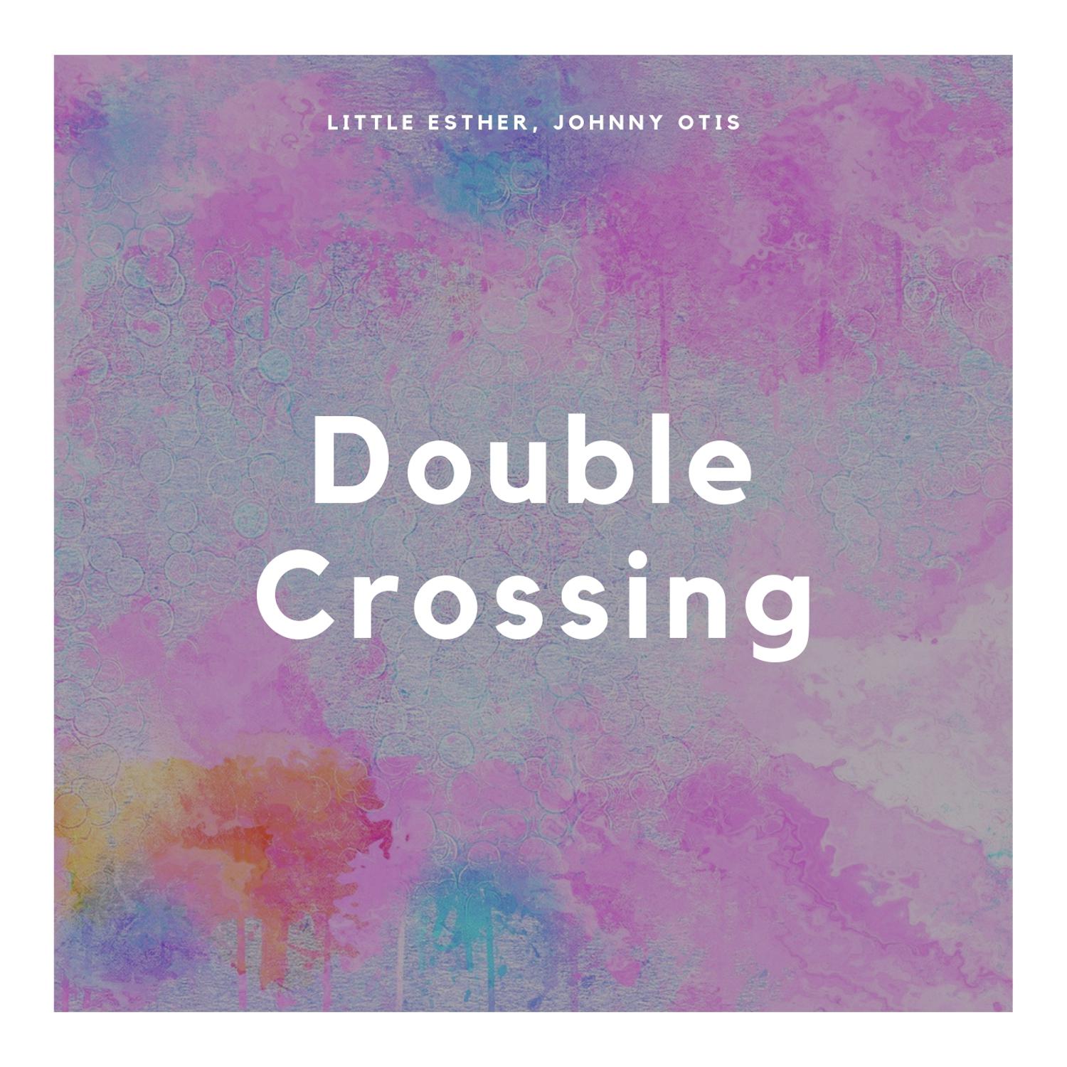 Double Crossing