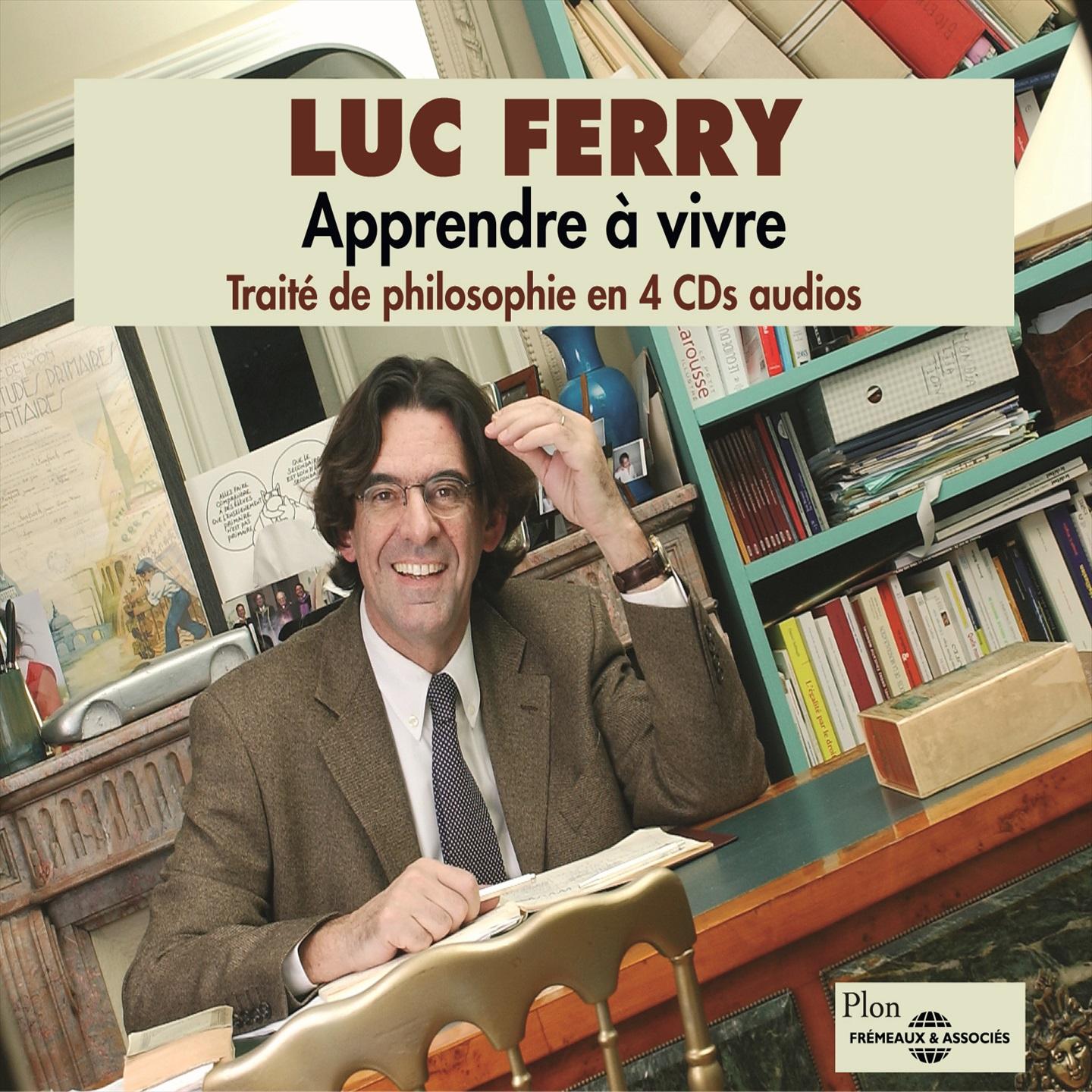 Luc Ferry : Apprendre a vivre Traite de philosophie