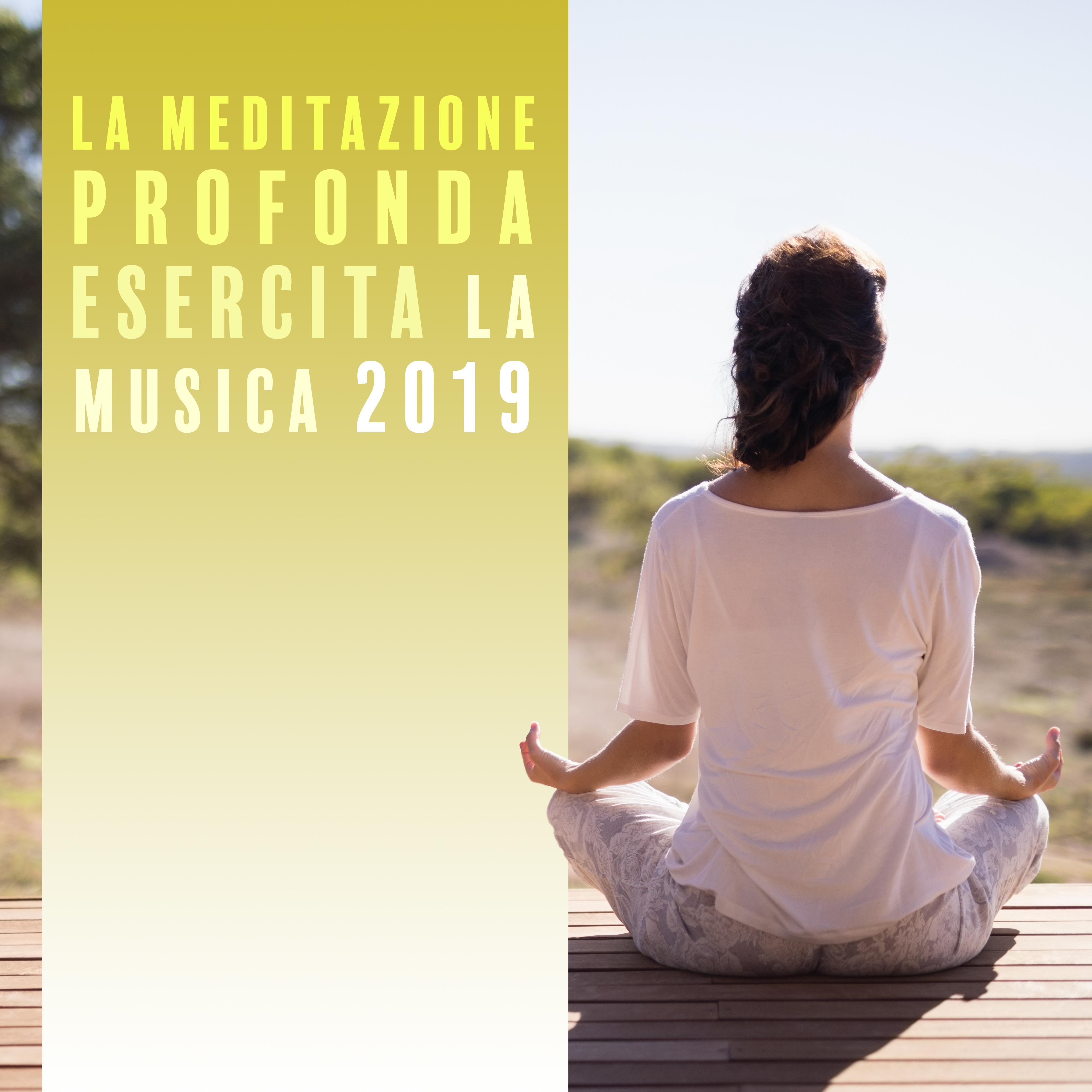 La Meditazione Profonda Esercita la Musica 2019