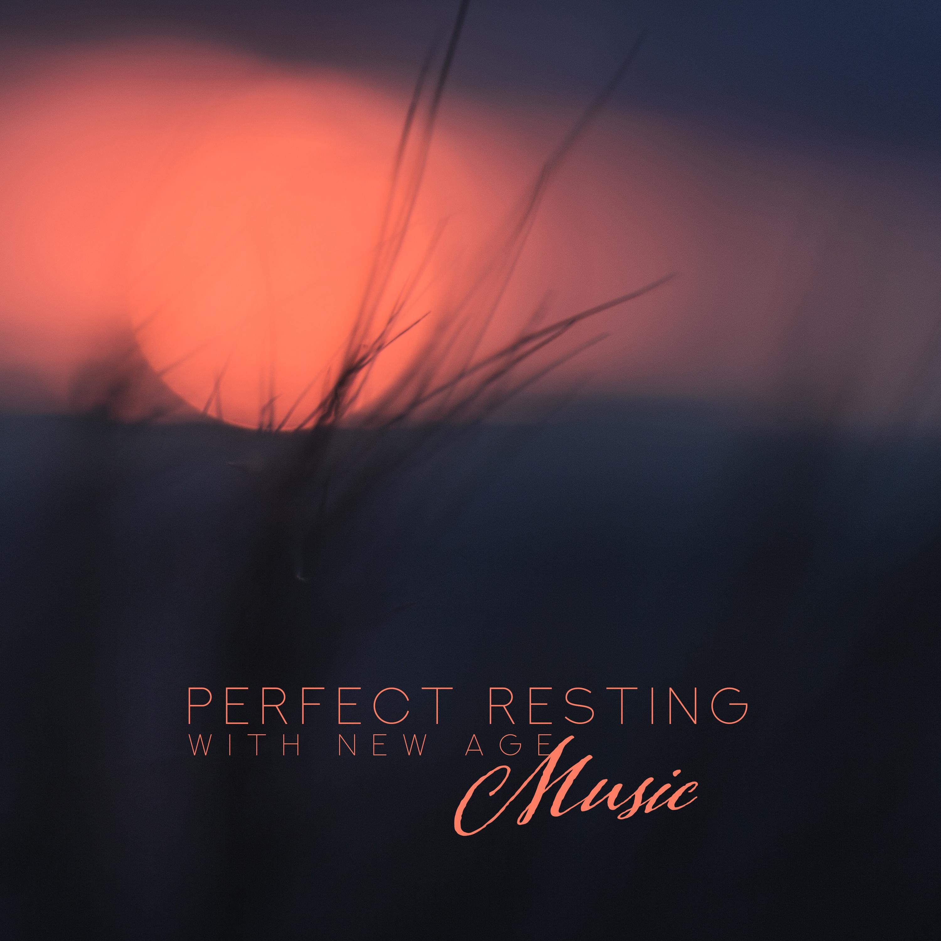 Perfect Resting with New Age Music: Compilation of Best 2019 Relaxation Music, Soft Sounds, Calming Down, Stress Free, Inner Calmness