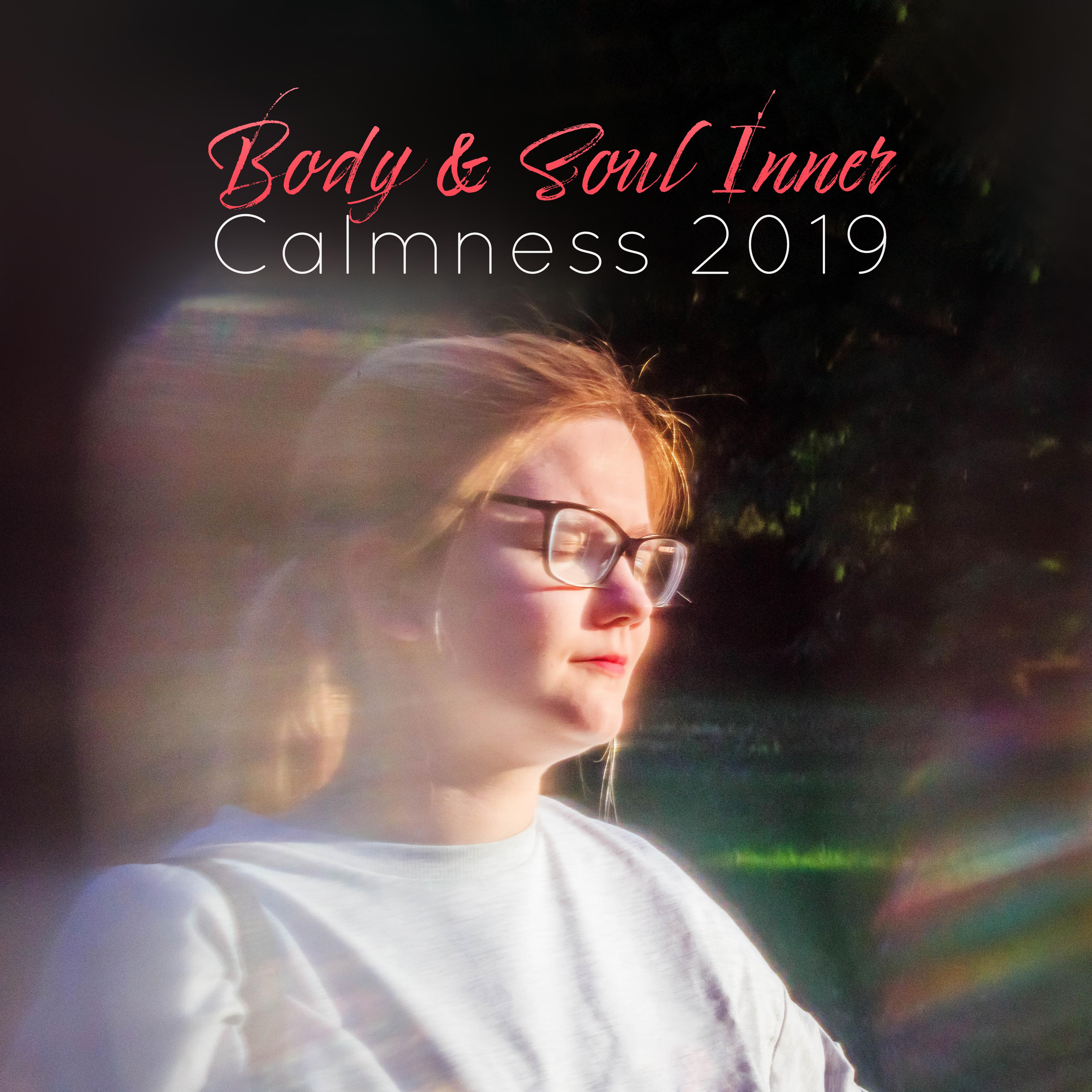 Body & Soul Inner Calmness 2019: Nature New Age Music Selection for Best Relaxation, Full Calm Down, Inner Energy Rest, Pure Vitality, Healing Piano Melodies