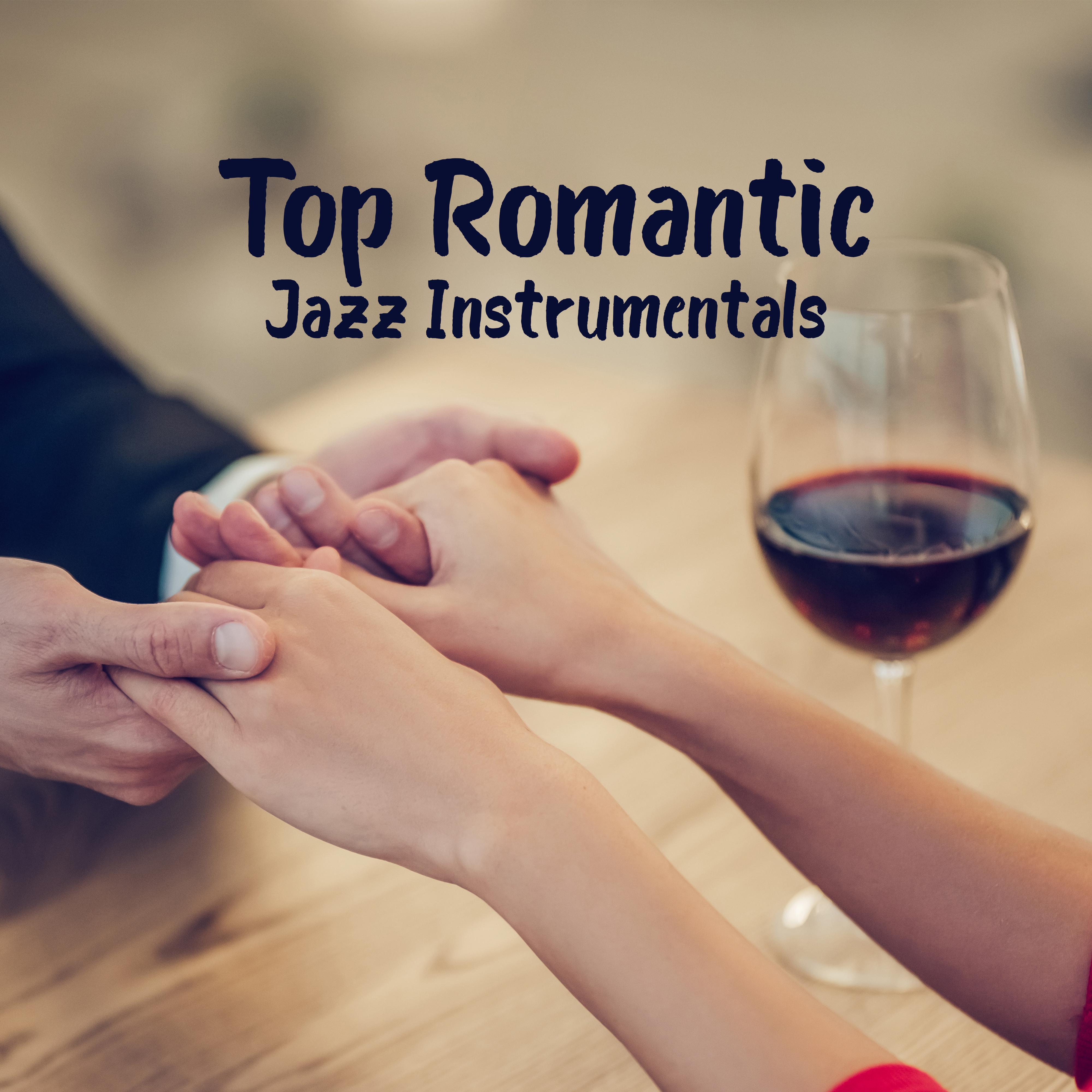 Top Romantic Jazz Instrumentals: Smooth Jazz Music for Couples, Lots of Love, Sweet Happy Time Spending Together, Romantic Dinner Background Songs