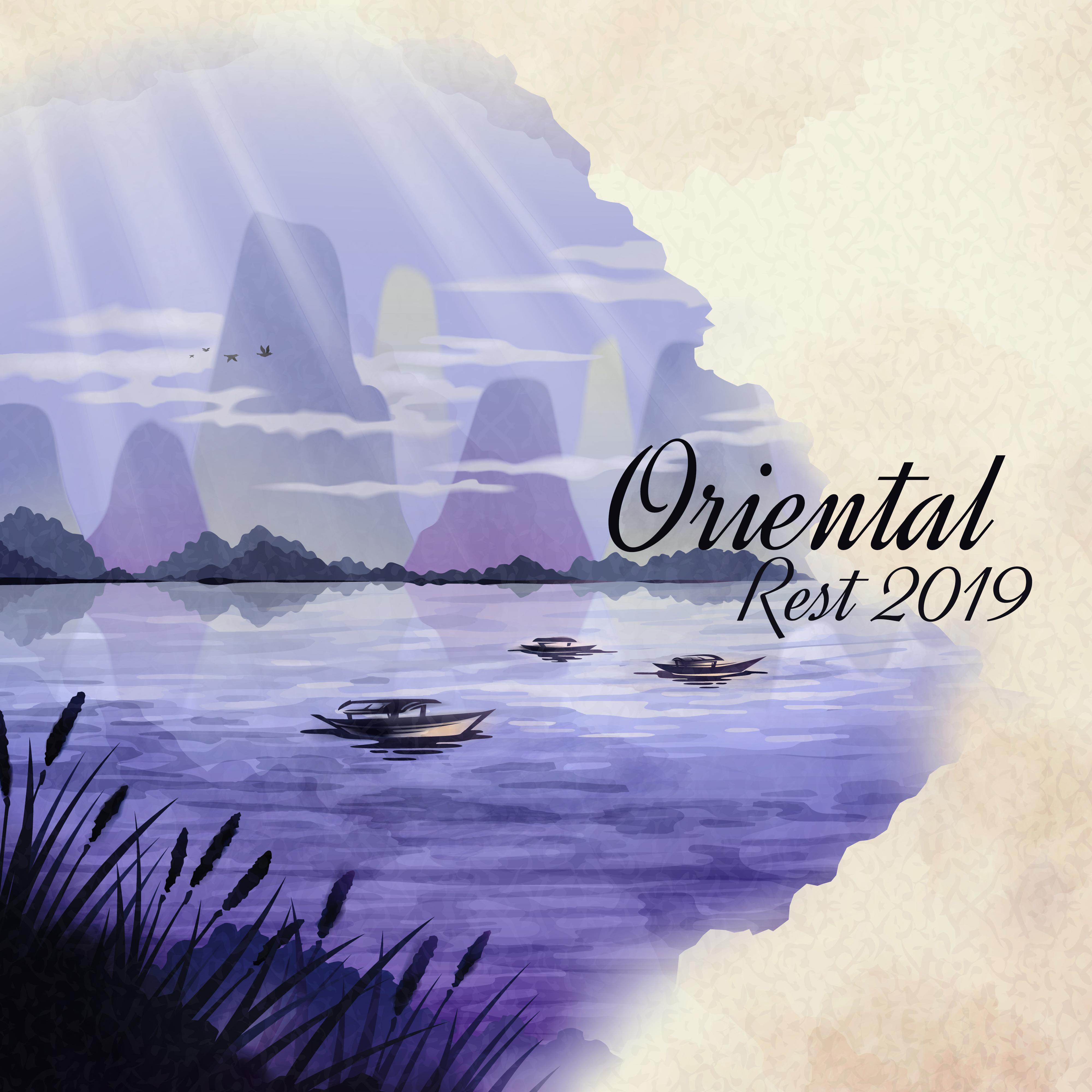 Oriental Rest 2019  Compilation of Deep Relaxation Music, Sleep, Full Calm Down, Stress Relief, Asian, Ambient  Nature Sounds