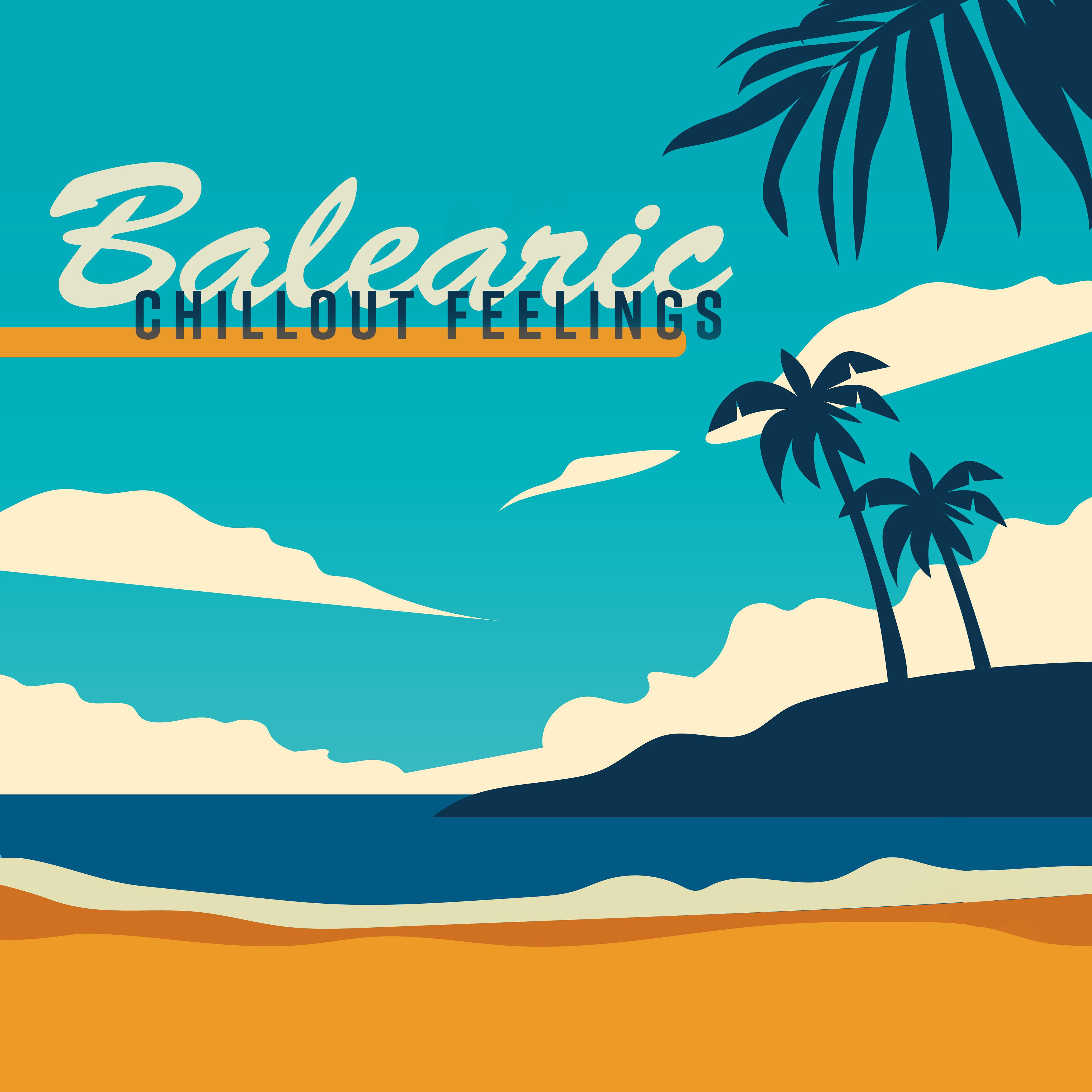 Balearic Chillout Feelings: Top 2019 Chill Out Music Selection, Bossa Vibes, Beach Relaxation Beats, Ibiza Calming Sounds