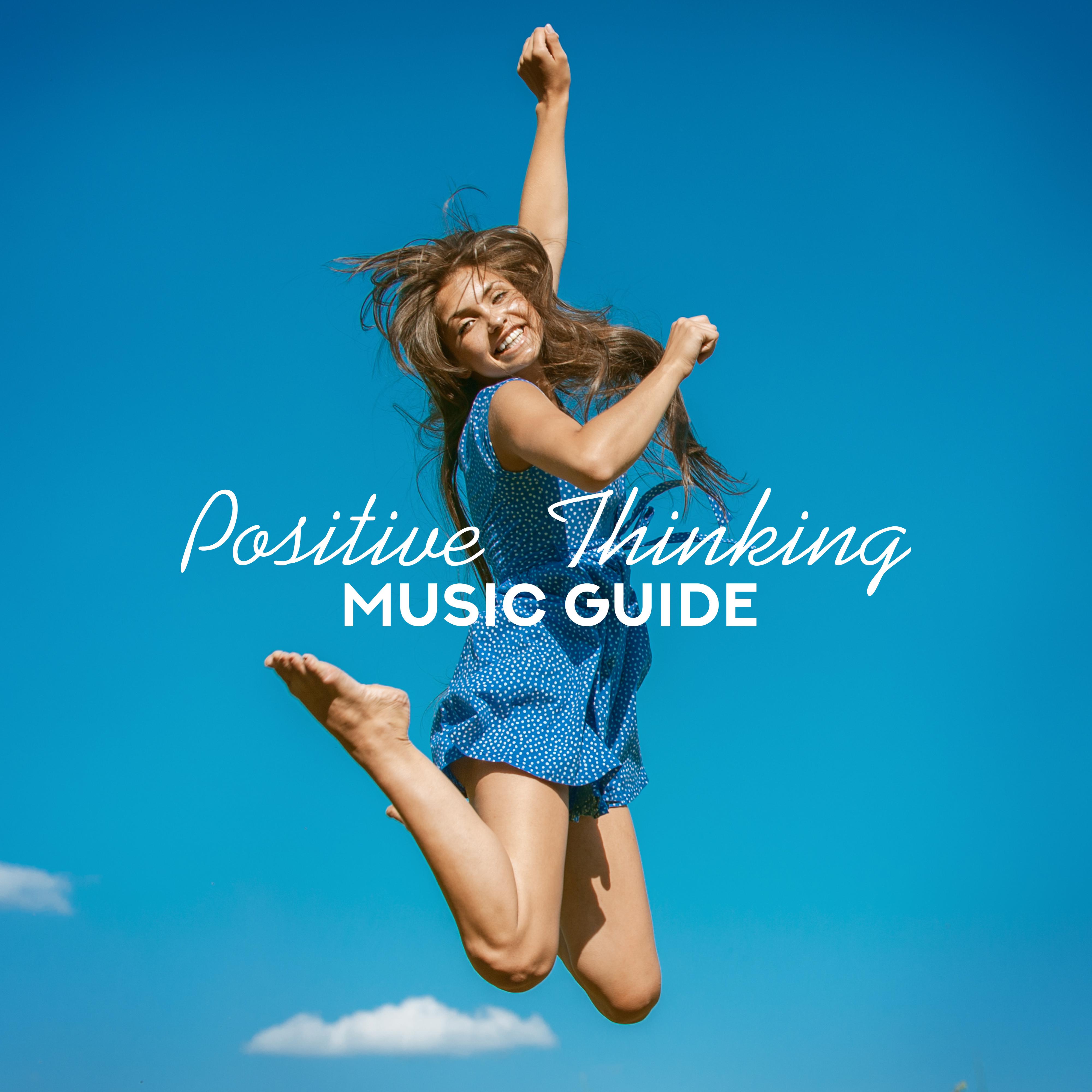 Positive Thinking Music Guide: 2019 New Age Music for Total Relaxation, Inner Harmony, Stress Relief, Good Mood Sounds