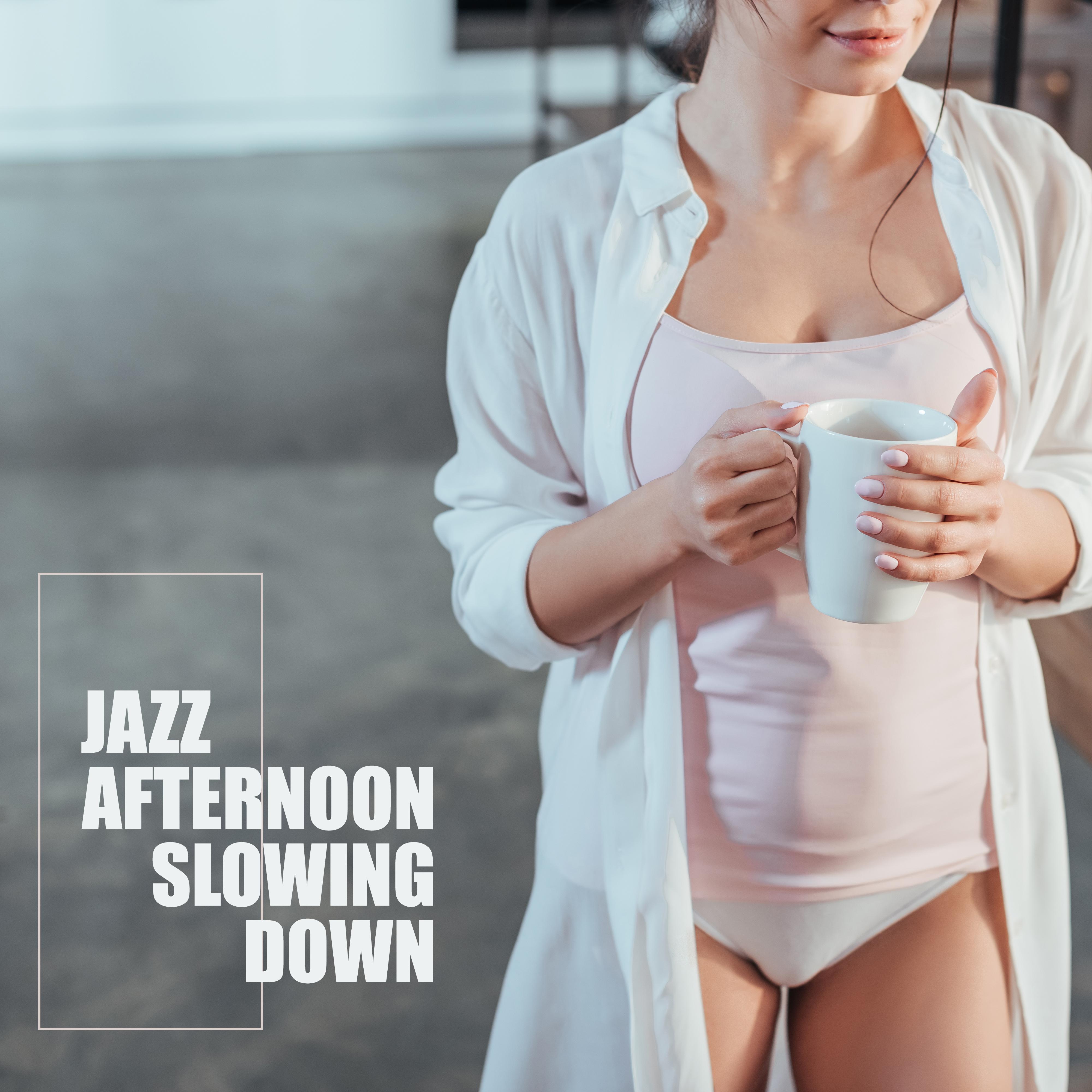 Jazz Afternoon Slowing Down: Smooth Jazz 2019 Relaxing Music Perfect for Chill After Work, Coffee with Friends, Dinner with Love, Saxophone Soothing Sounds
