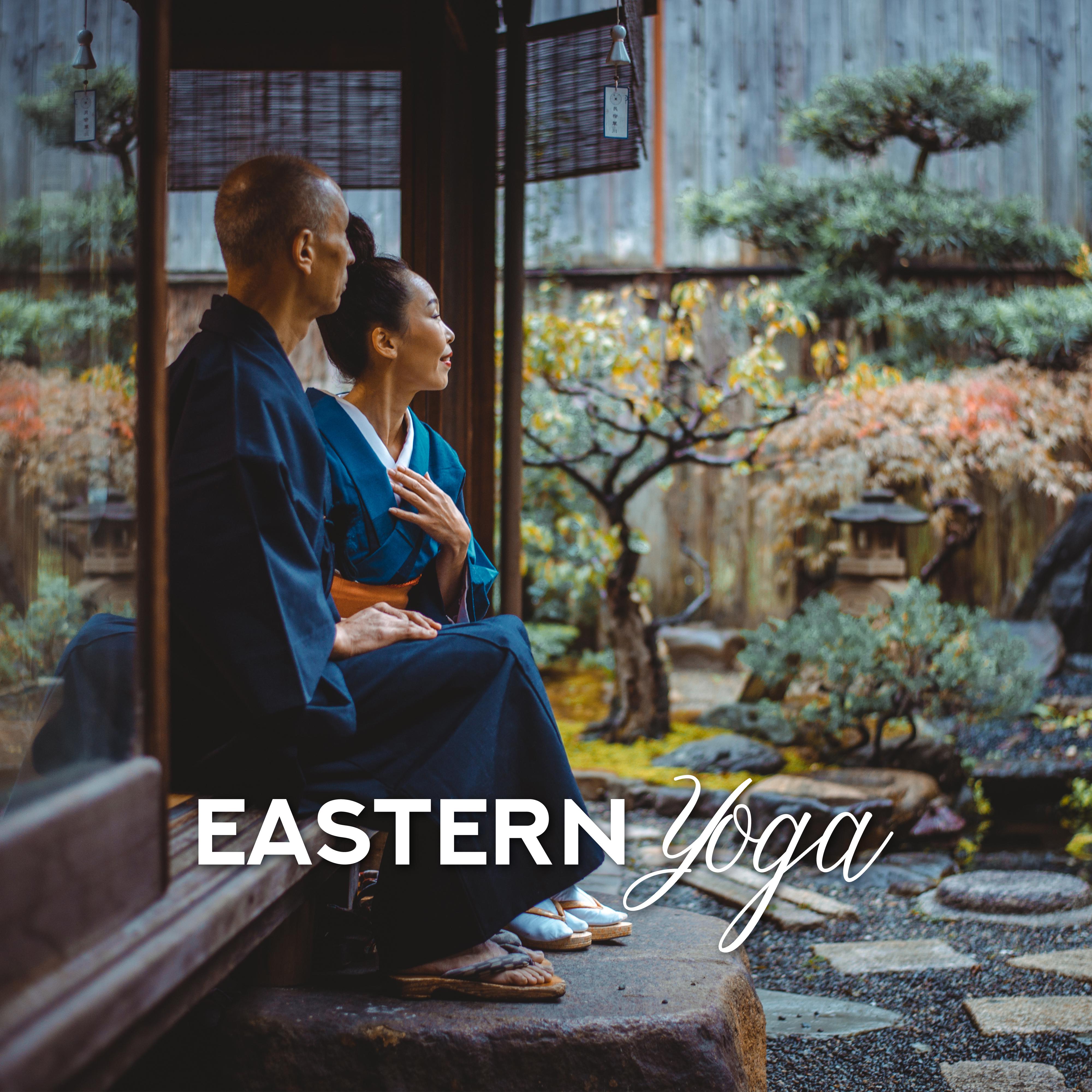 Eastern Yoga: Peaceful Asian Ambient Music for Yoga and Deep Meditation