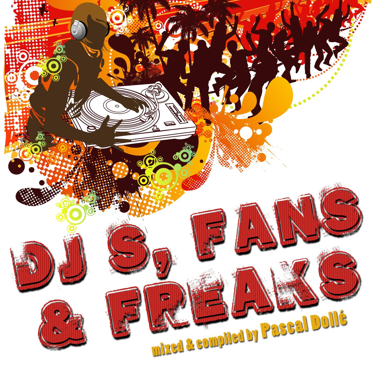 Djs, Fans  Freaks, Vol. 1  Presented By Pascal Dolle