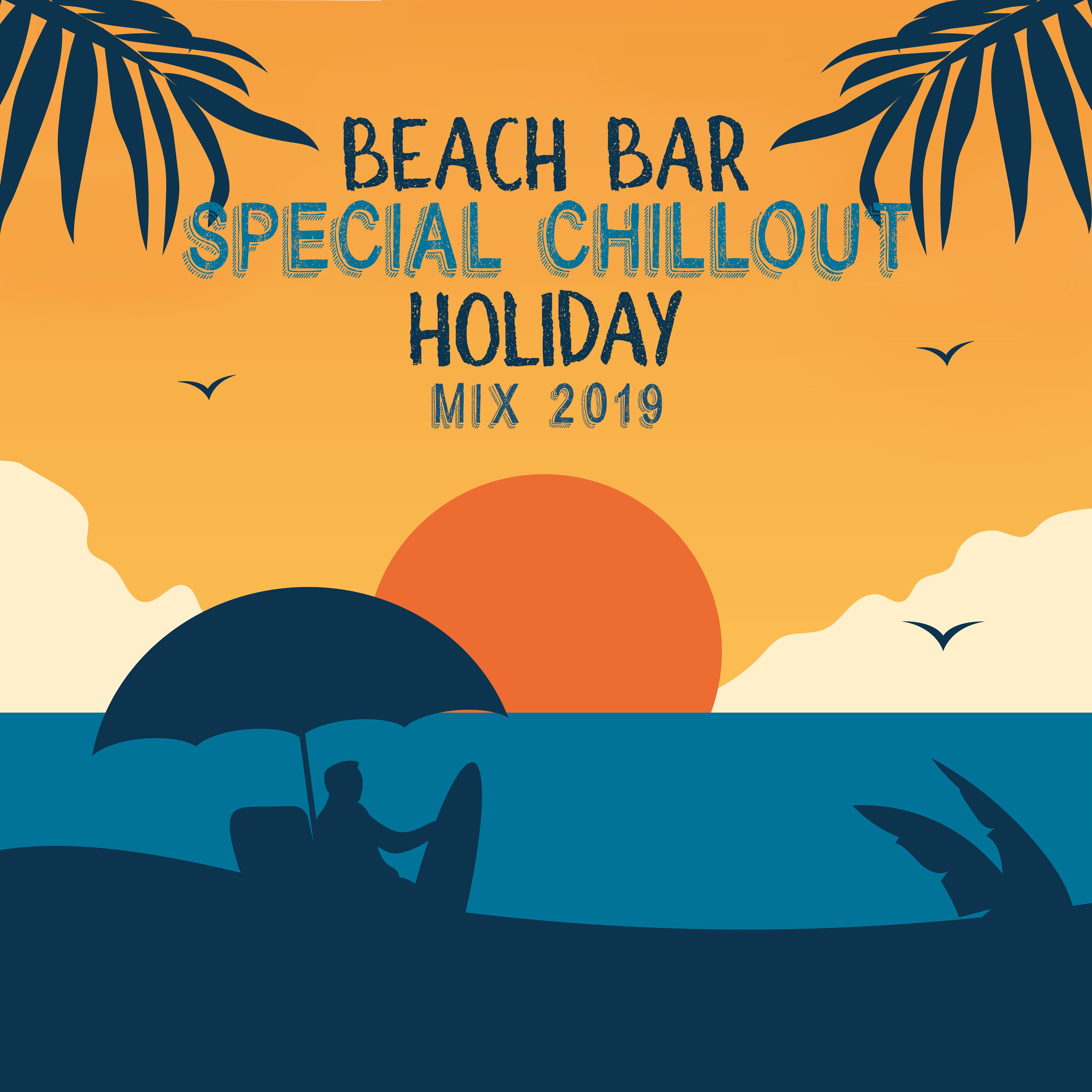 Beach Bar Special Chillout Holiday Mix 2019
