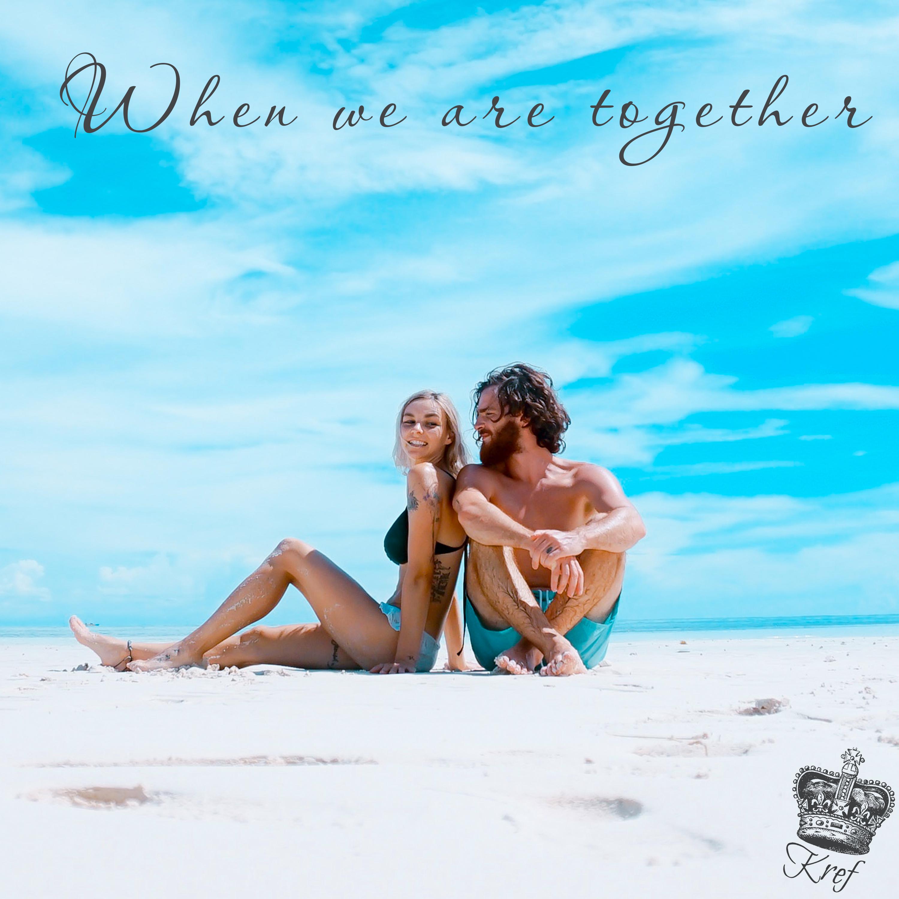 When We Are Together