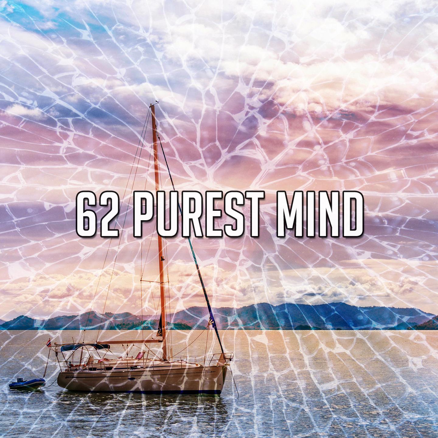 62 Purest Mind