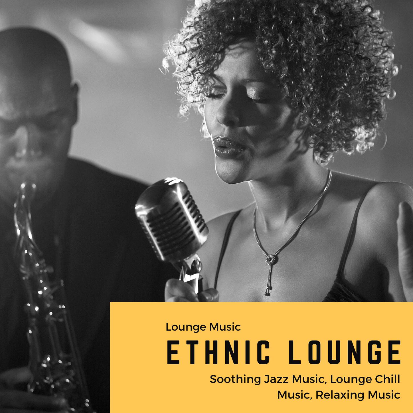 Ethnic Lounge (Lounge Music, Soothing Jazz Music, Lounge Chill Music, Relaxing Music)