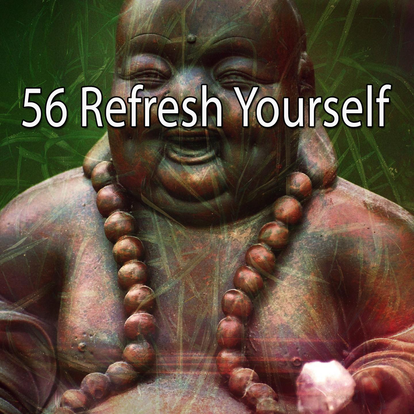 56 Refresh Yourself
