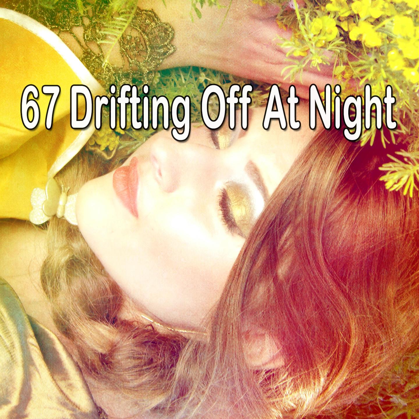 67 Drifting Off at Night