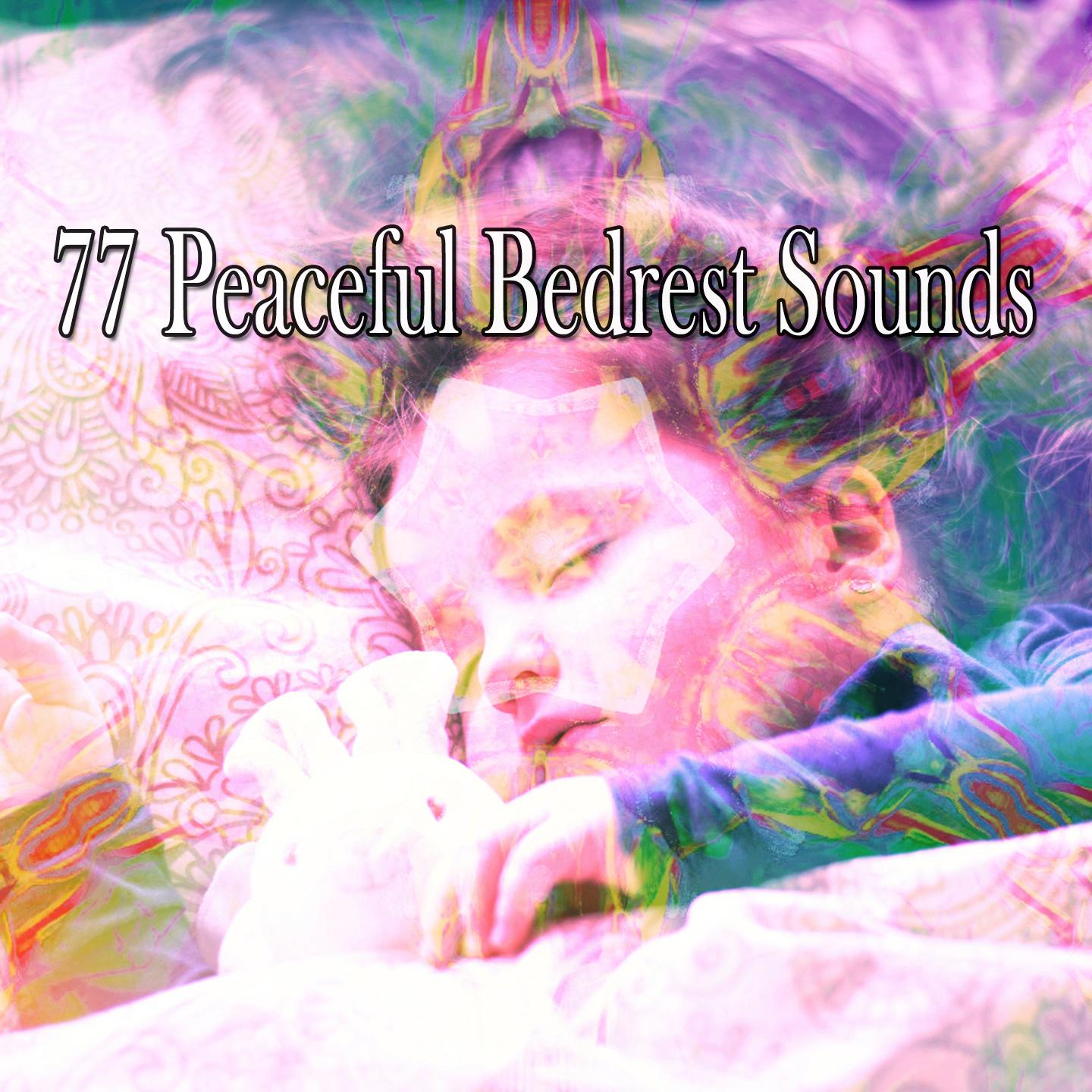 77 Peaceful Bedrest Sounds
