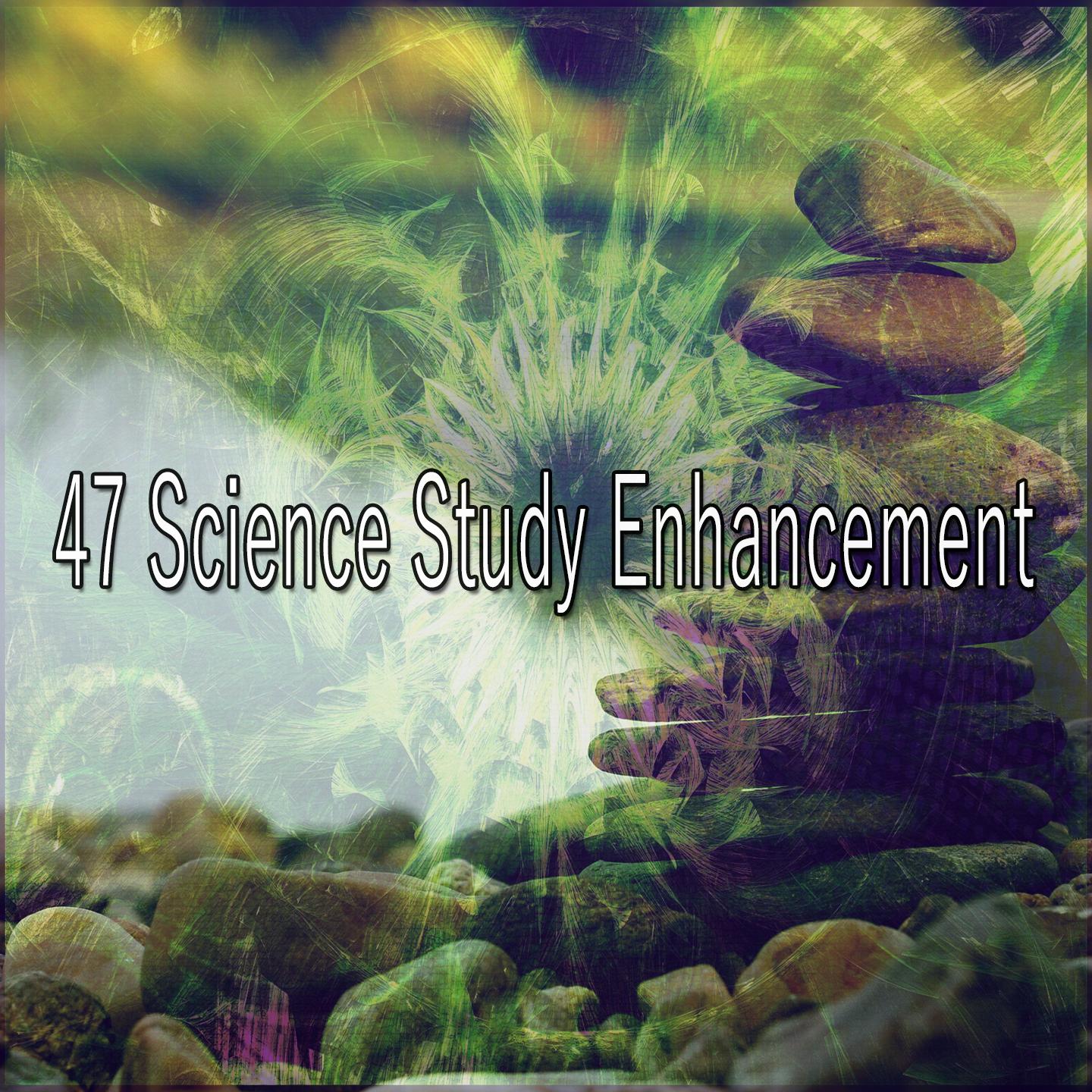 47 Science Study Enhancement