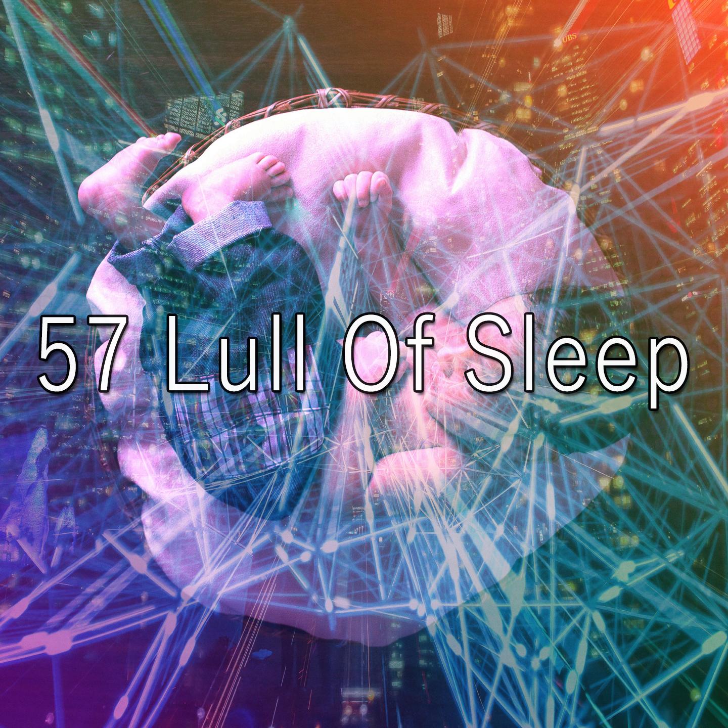 57 Lull of Sleep