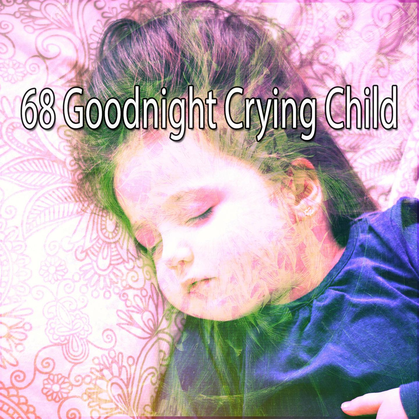 68 Goodnight Crying Child