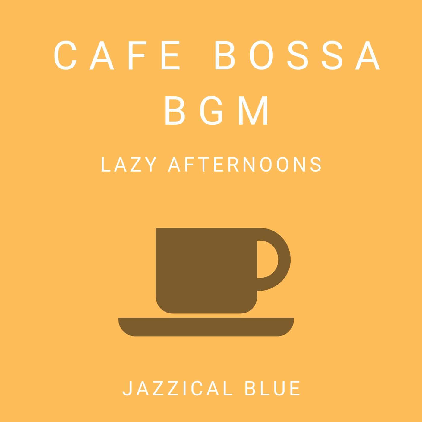 Cafe Bossa BGM - Lazy Afternoons