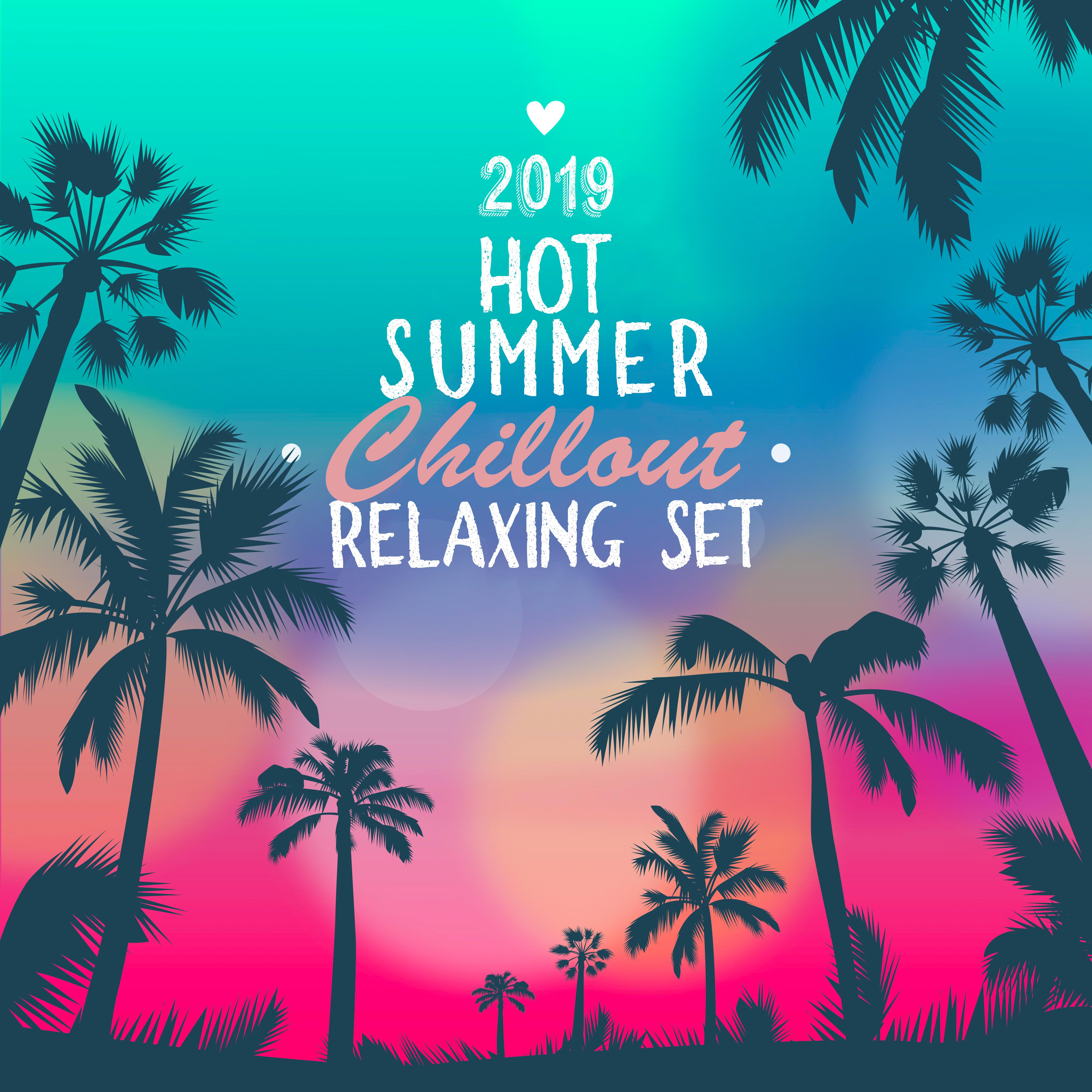 2019 Hot Summer Chillout Relaxing Set