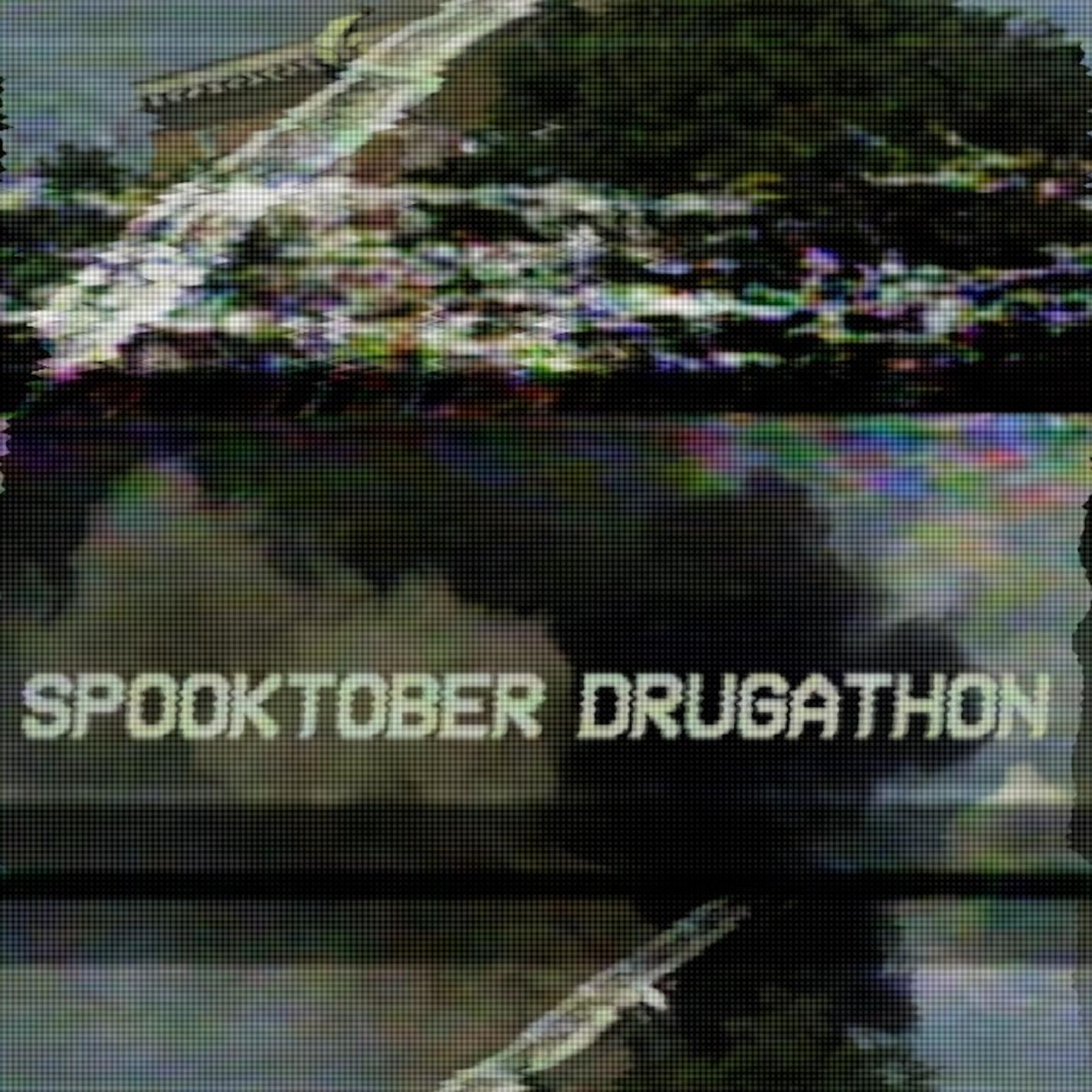 Spooktober Drugathon