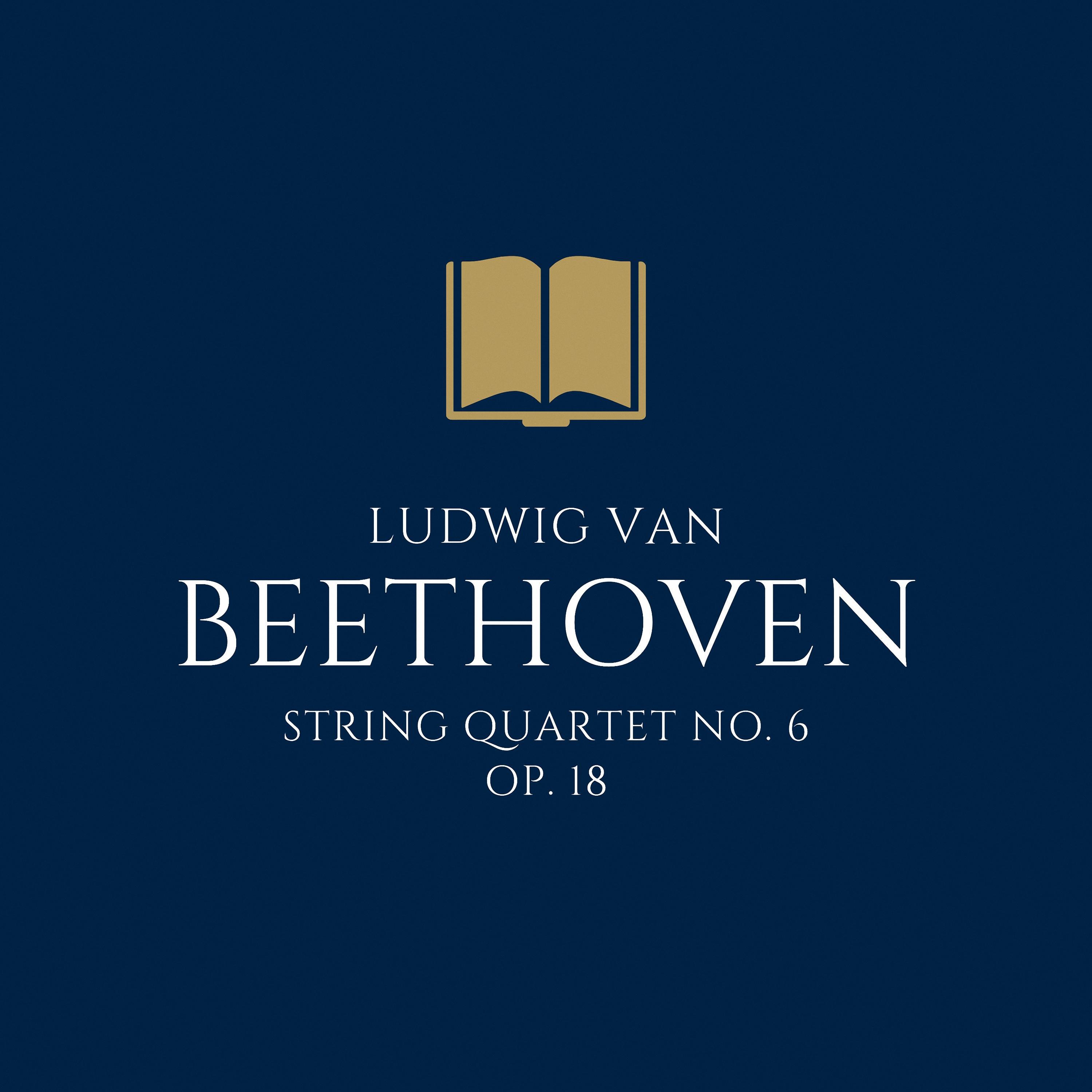 Beethoven: String Quartet No. 6 in B Flat Major, Op. 18
