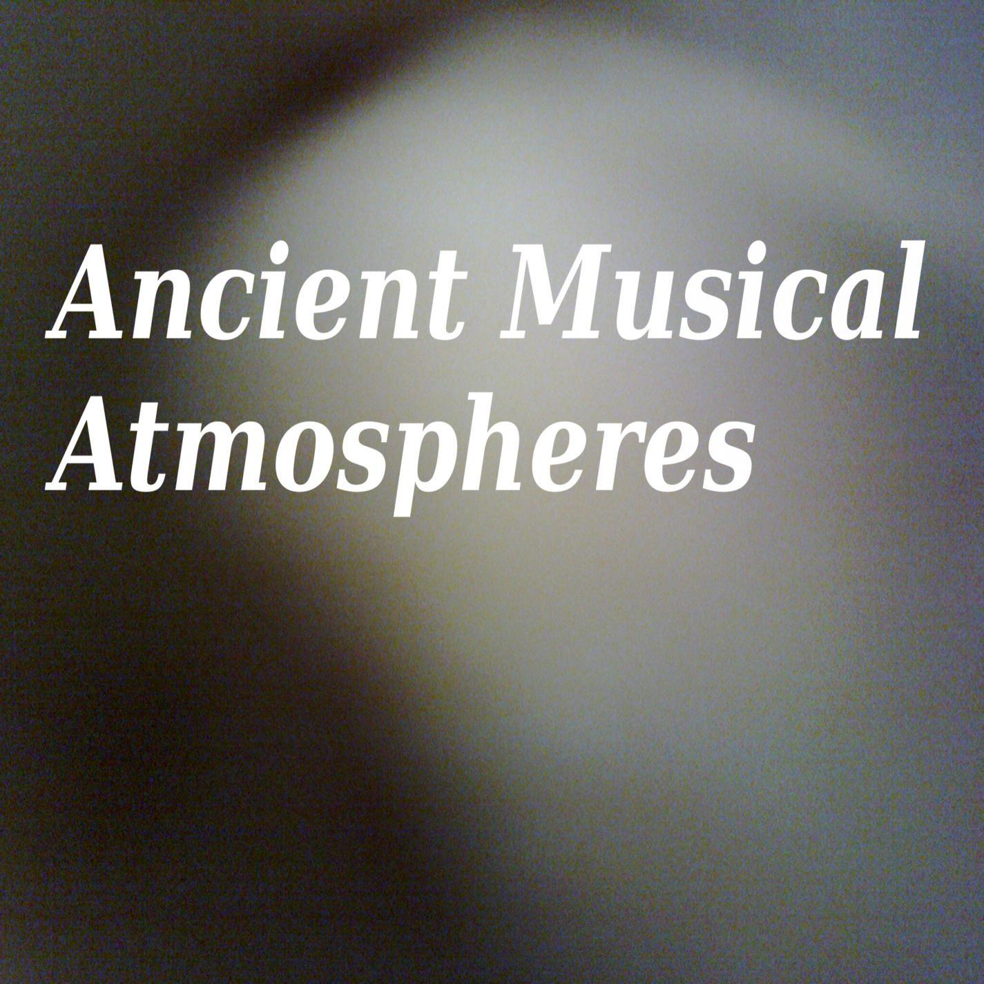 Ancient Musical Atmospheres