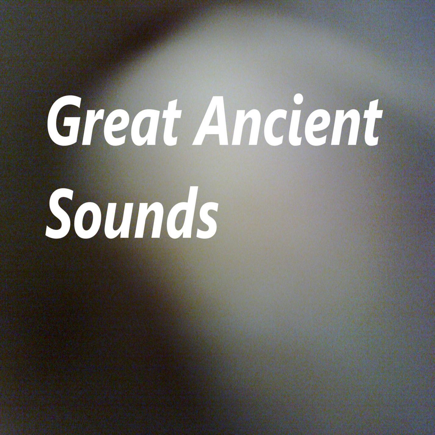 Great Ancient Sounds