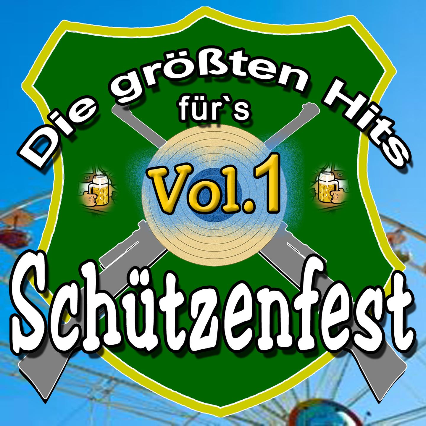 Die gr ten Hits fü r' s Schü tzenfest, Vol. 1