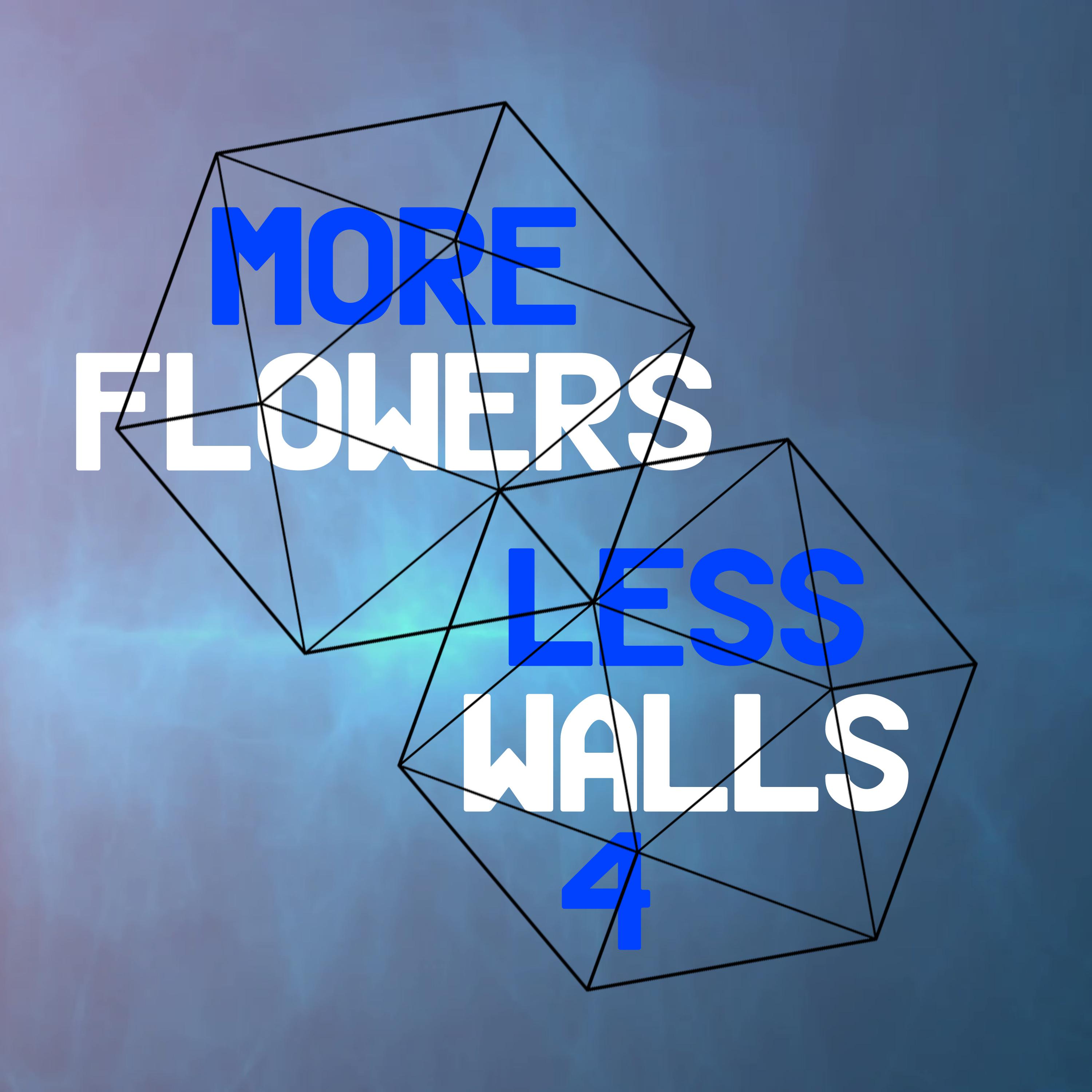 More Flowers, Less Walls! 4