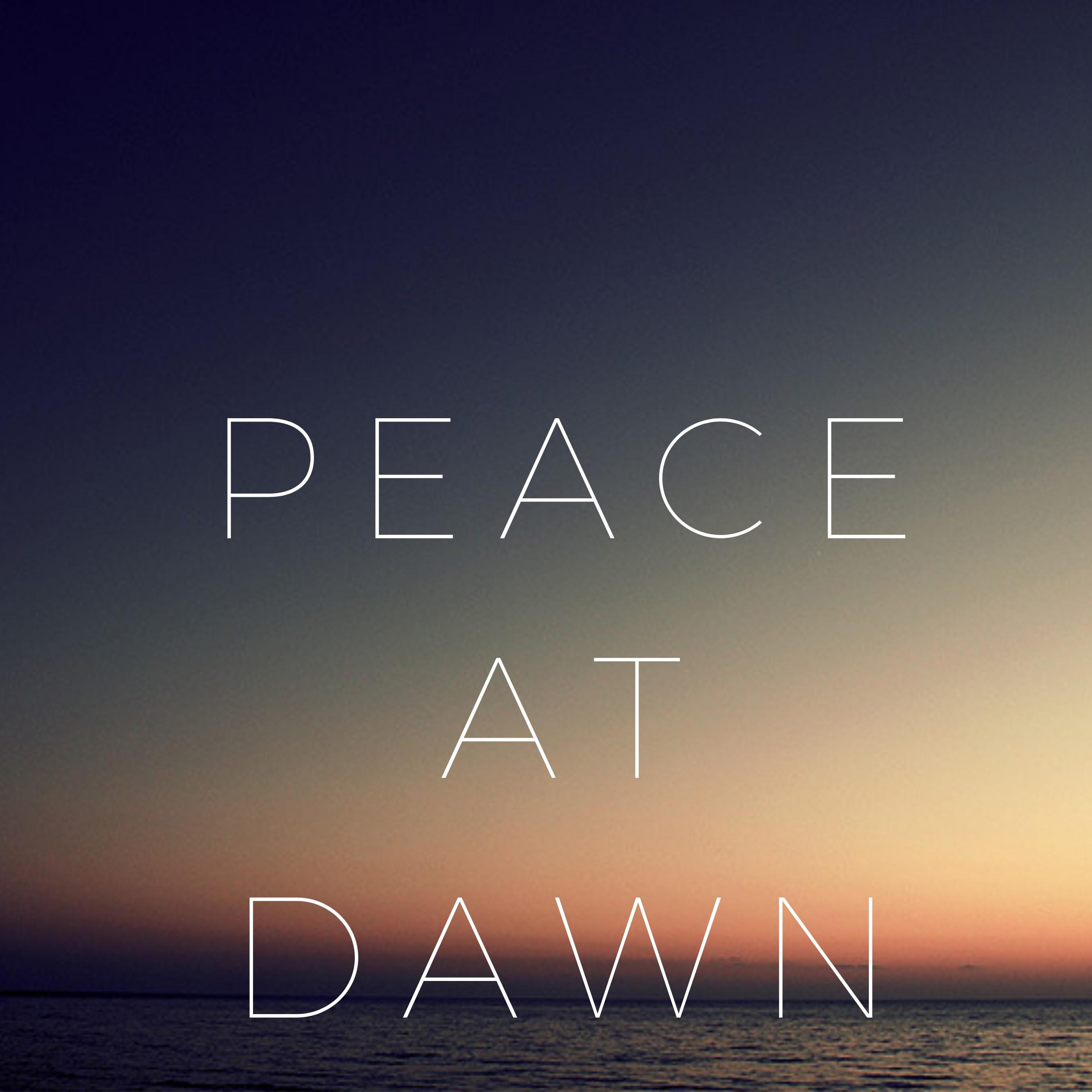Peace at Dawn