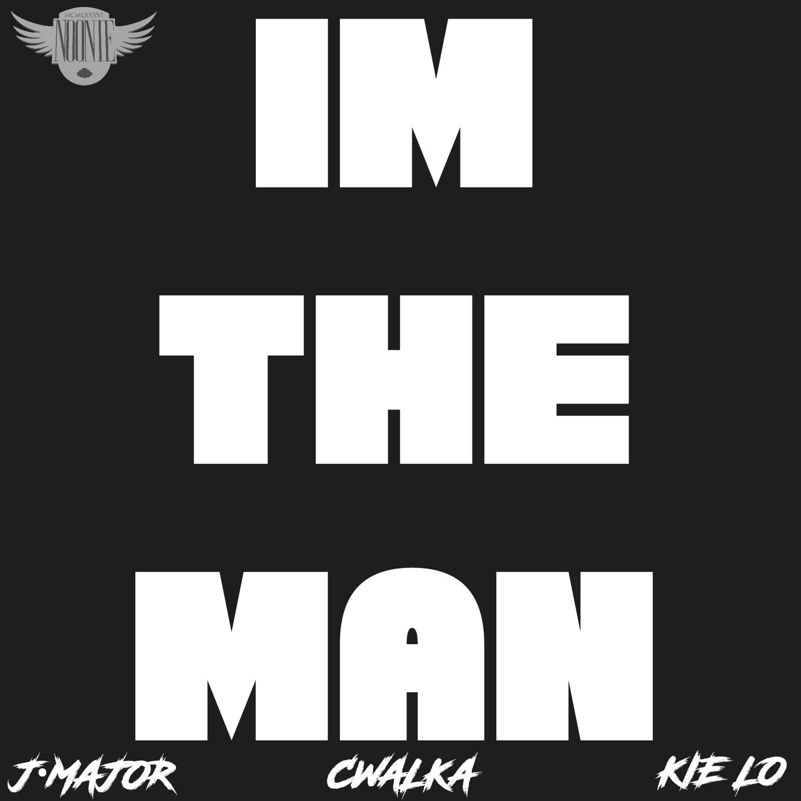 Im The Man (feat. CWalka & Kielo)