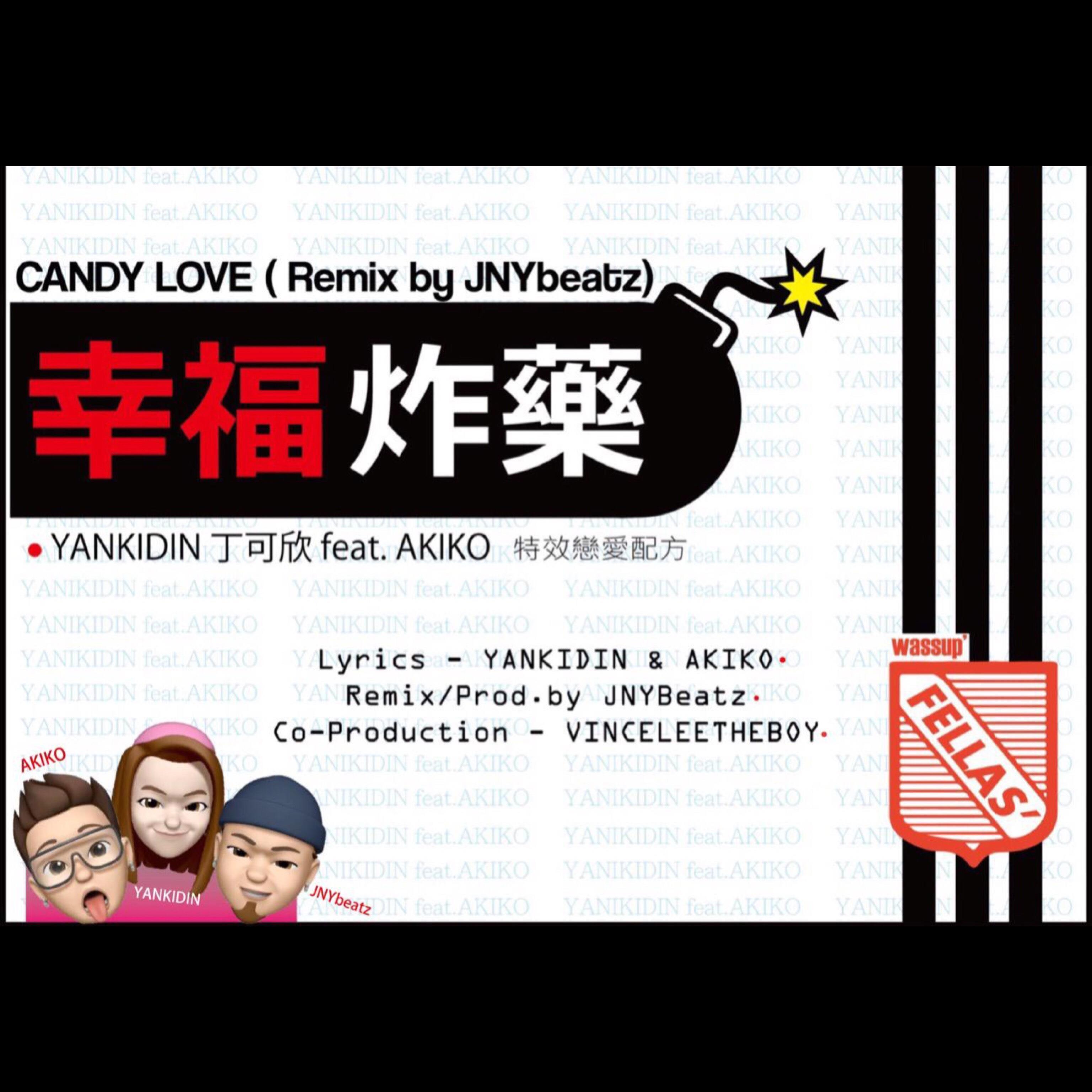 xing fu zha yao feat. AKIKO " CANDY LOVE" Remix Version by JNYBeatz Mixed