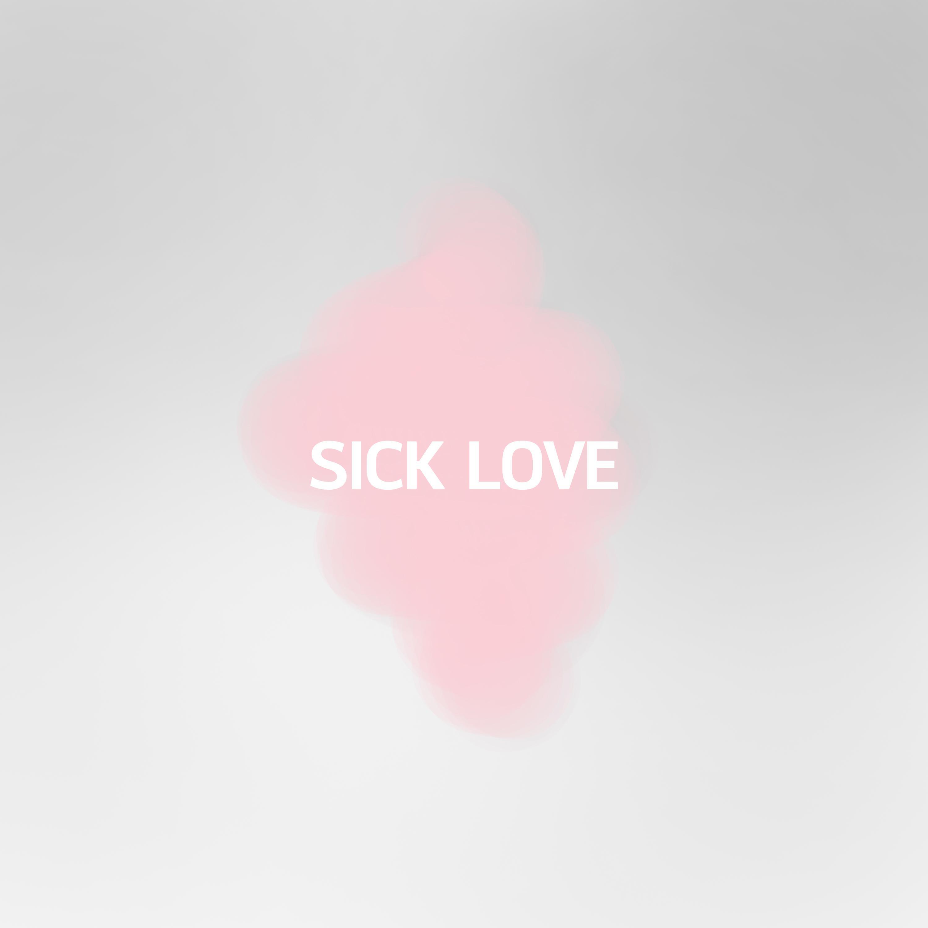 Sick Love