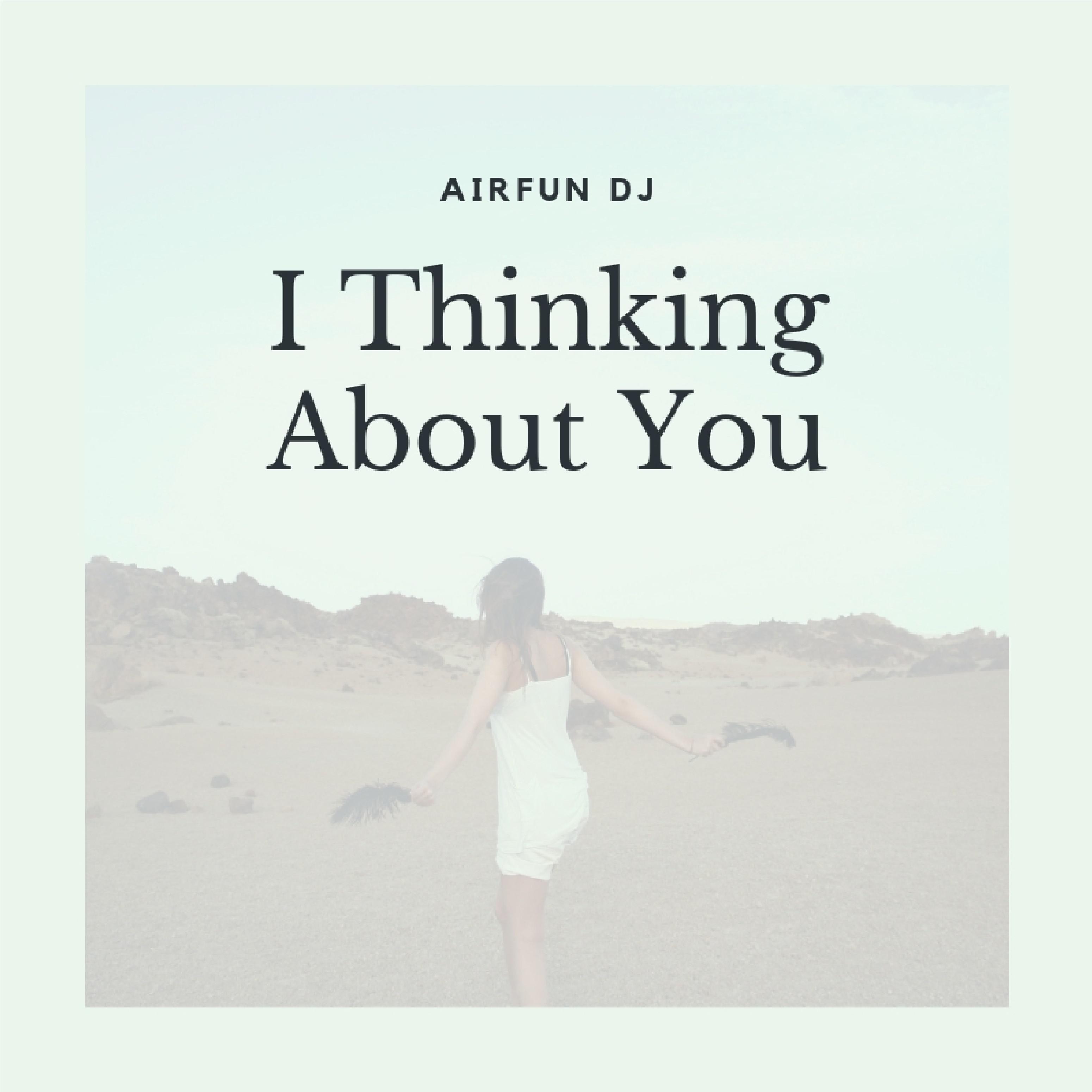 I Thinking about You