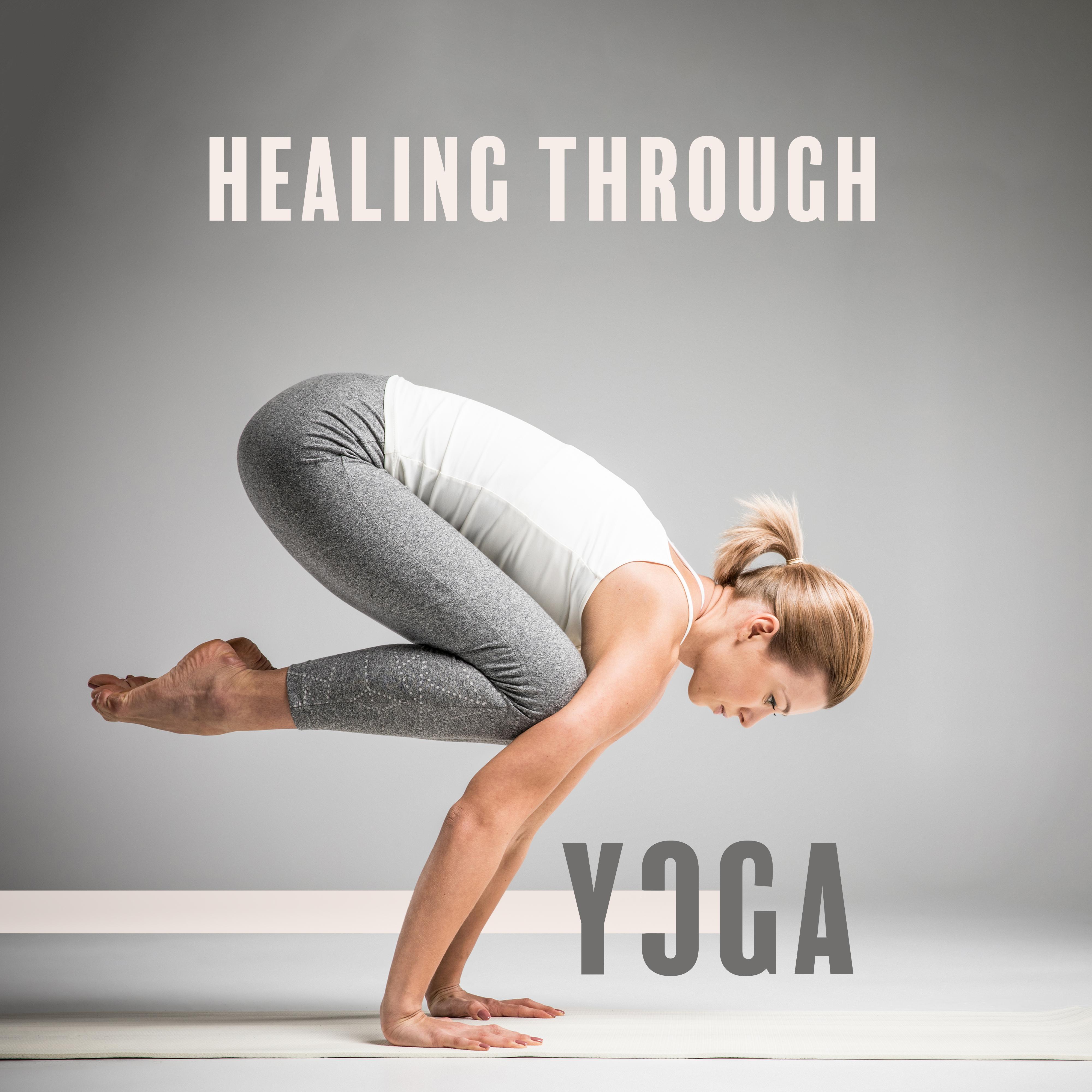 Healing Through Yoga: Therapeutic Music for the Practice of Meditation and Yoga