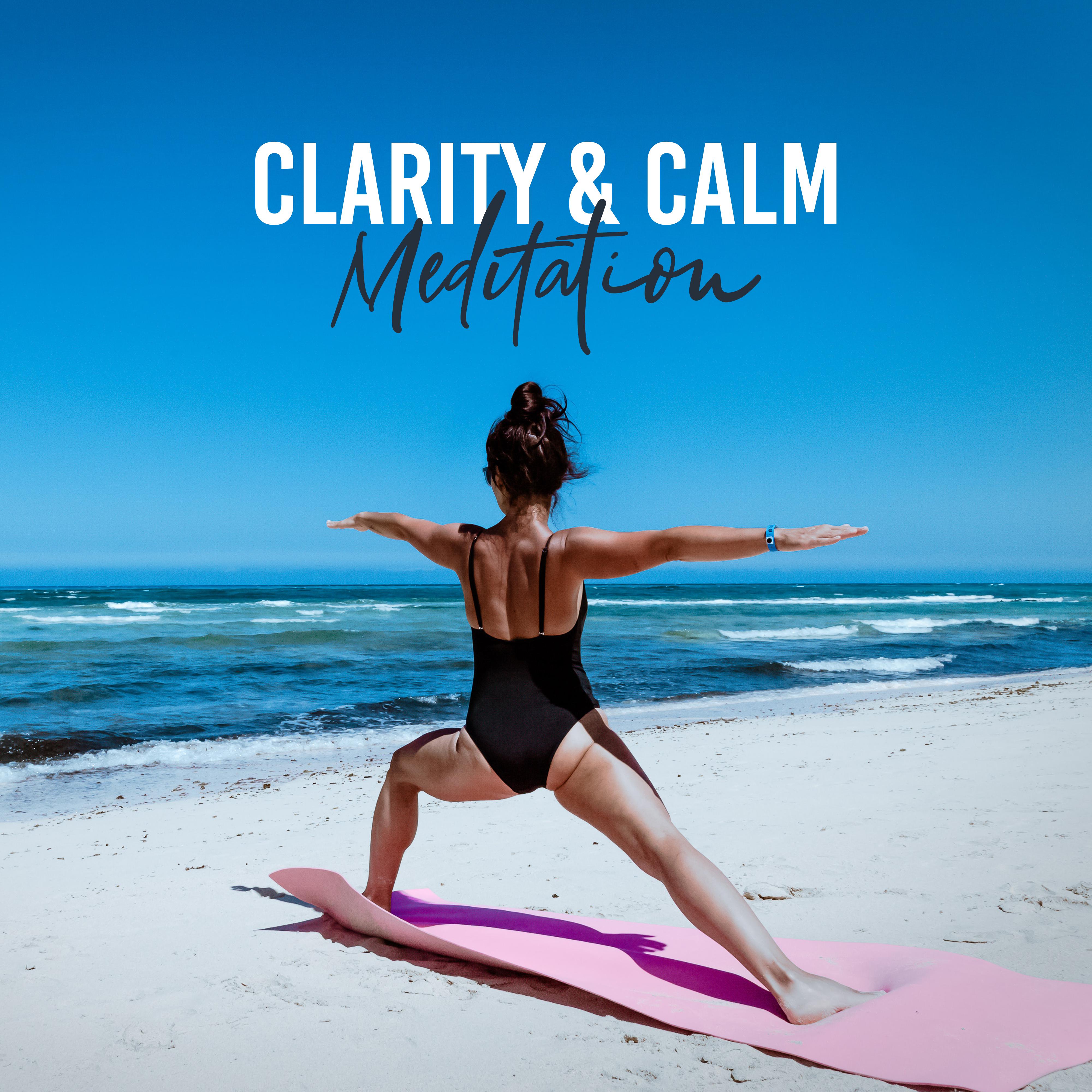Clarity & Calm Meditation: New Age Ambient 2019 Mix, Music for Yoga & Deep Relax, Spiritual Journey, Mantra Zen