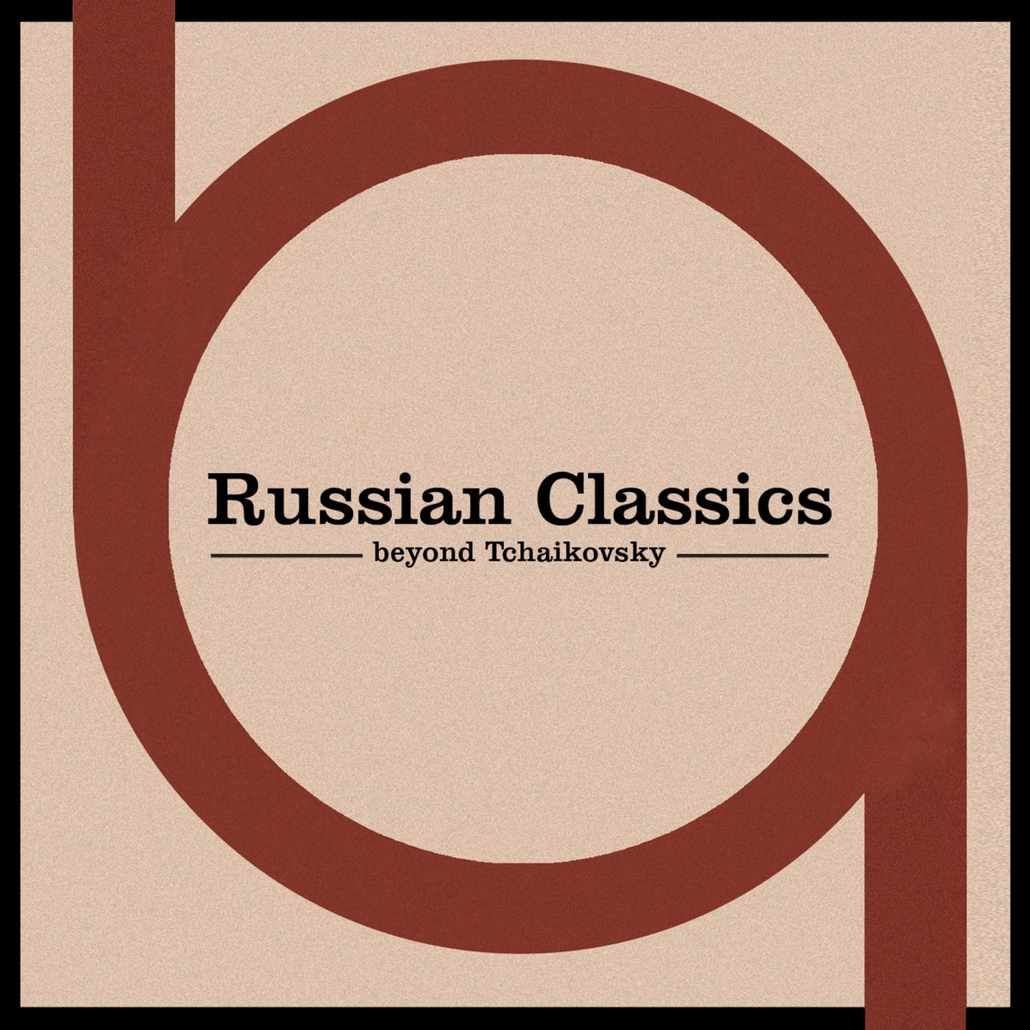 Russian Classics Beyond Tchaikovsky