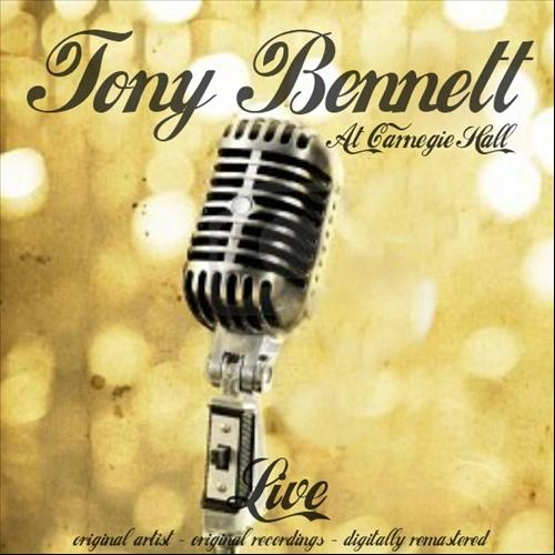 Tony Bennett At Carnegie Hall Live