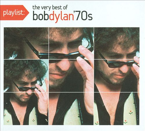Playlist: The Very Best of Bob Dylan '70s