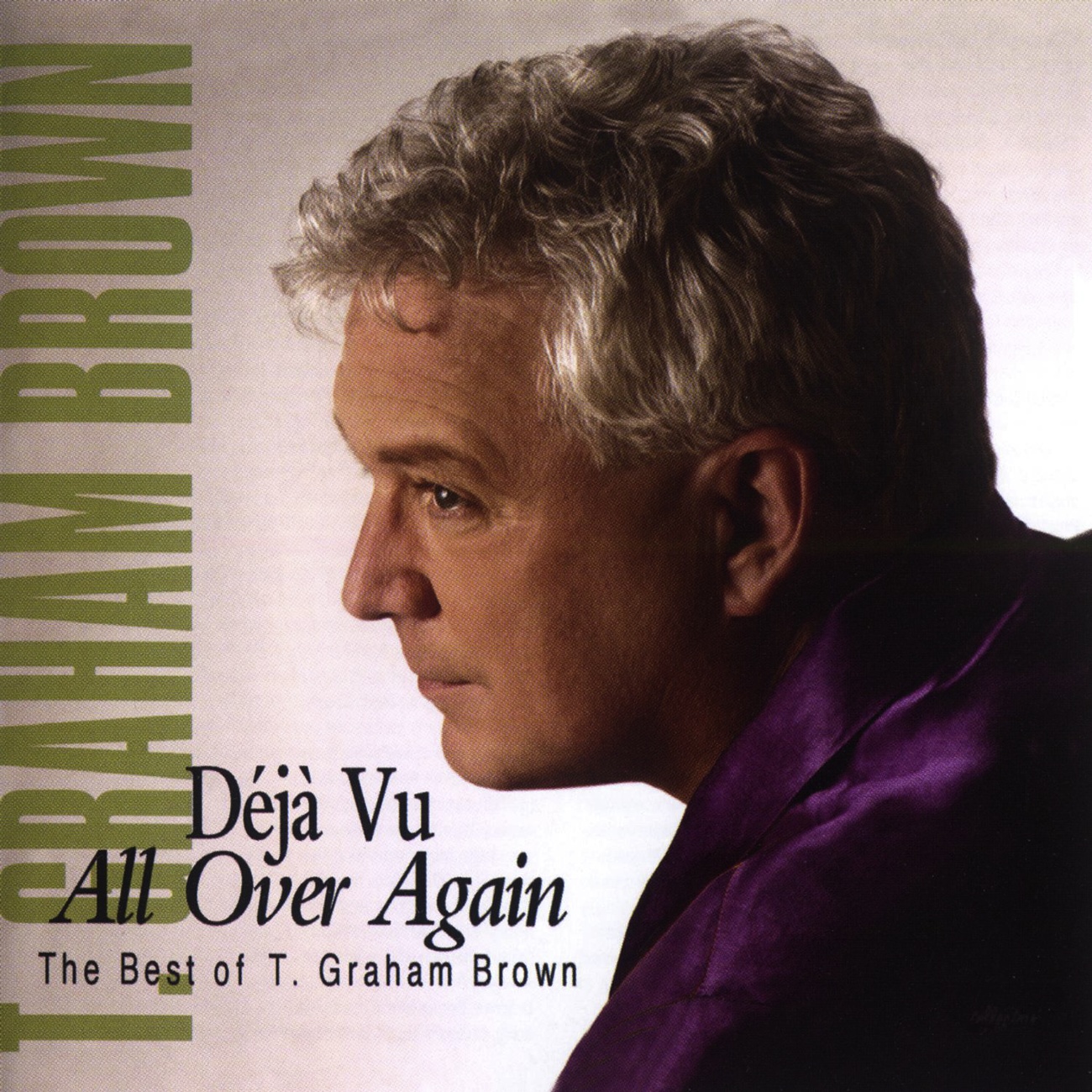 Deja Vu All Over Again The Best Of T.Graham Brown