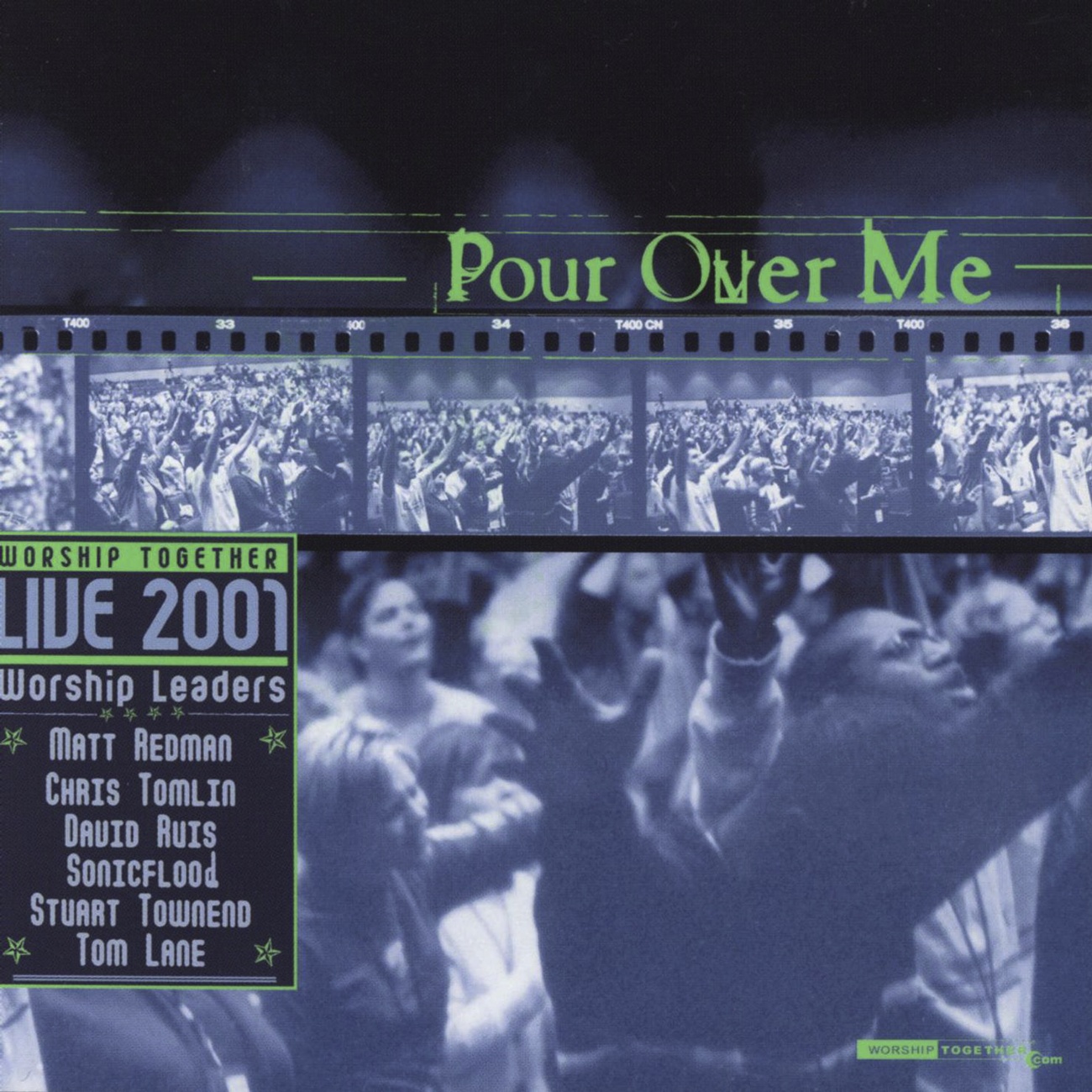 Pour Over Me - Worship Together Live 2001
