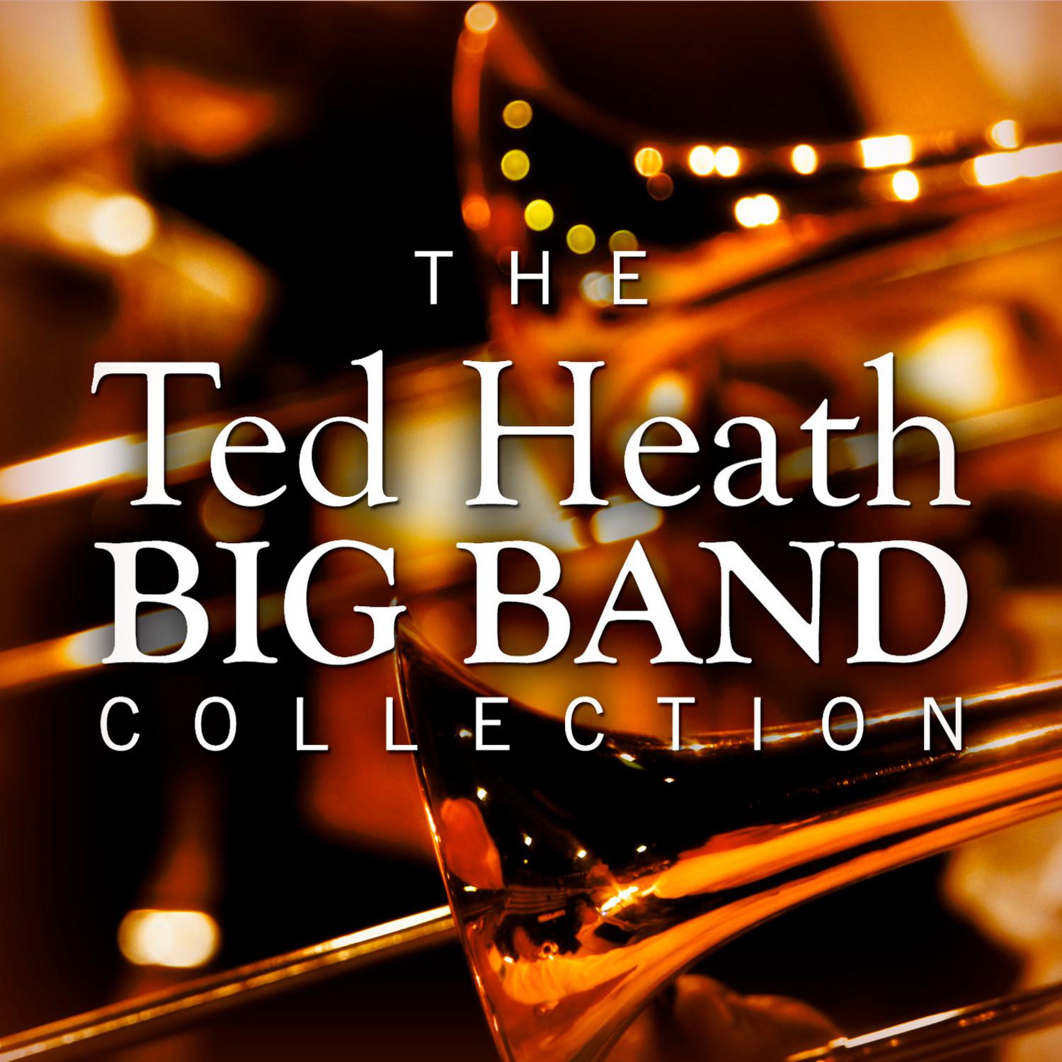 The Ted Heath Big Band Collection