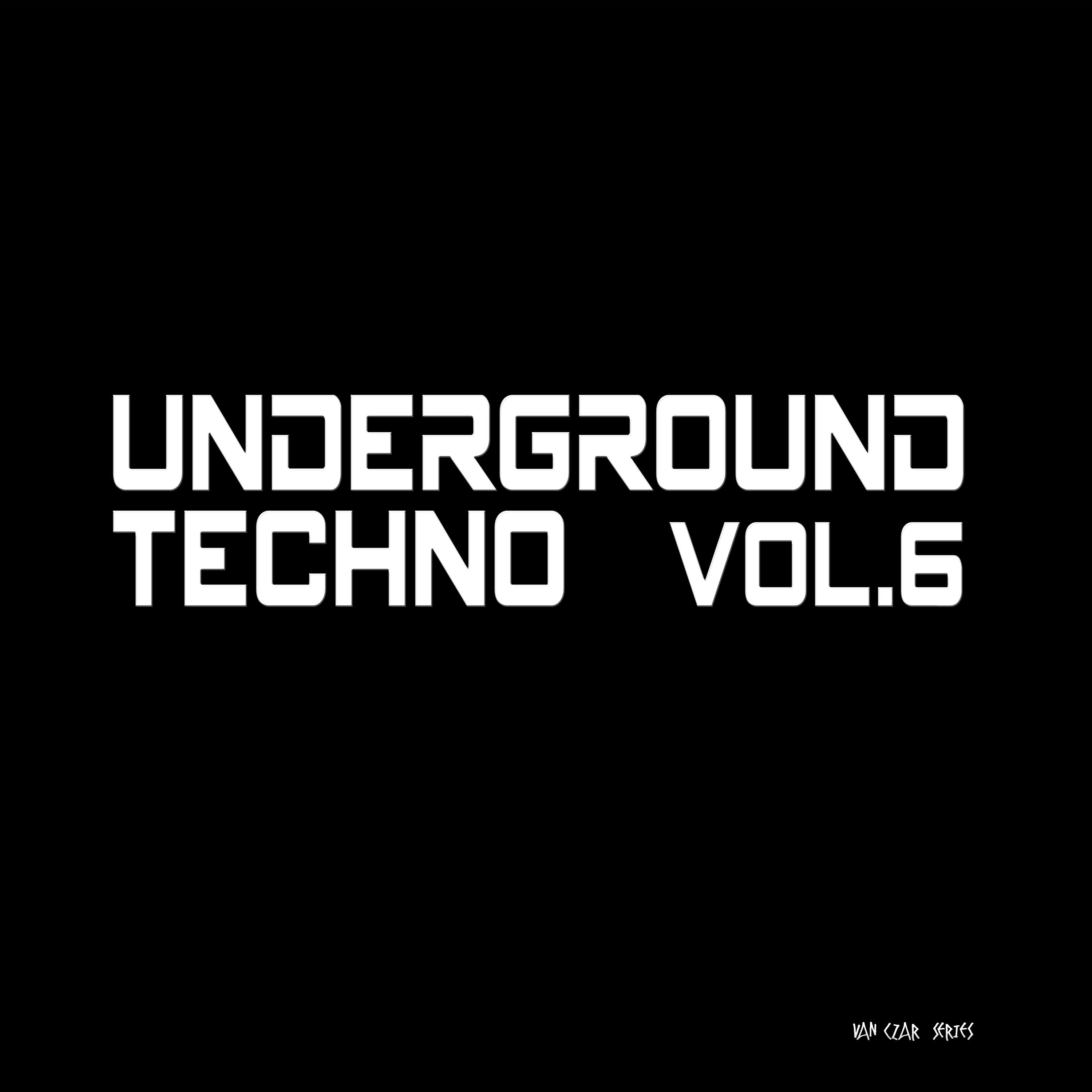 Underground Techno, Vol. 6