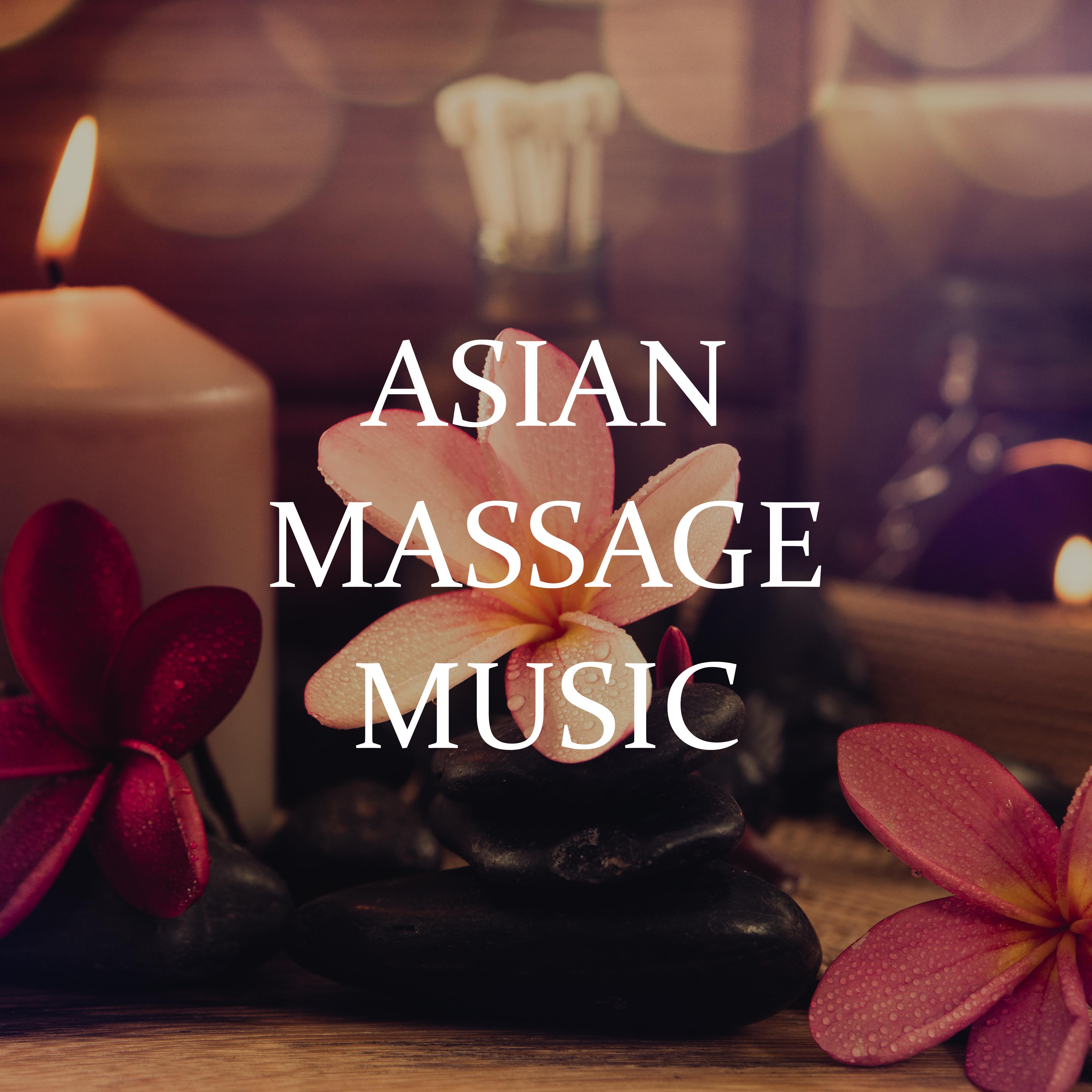 Asian Massage Music: 15 Relaxing Tracks Created for Massage, Relaxation and Rest during the Treatment