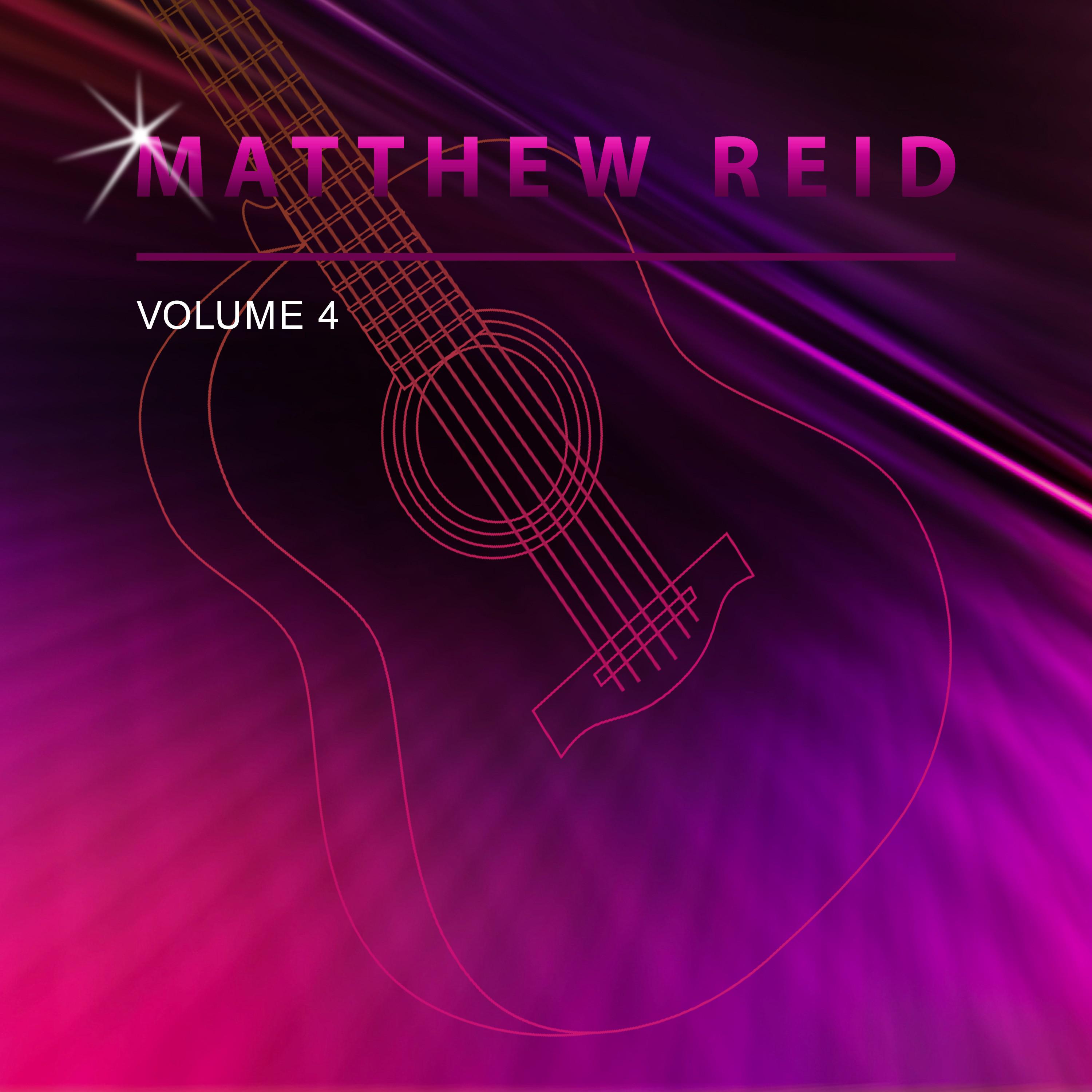 Matthew Reid, Vol. 4