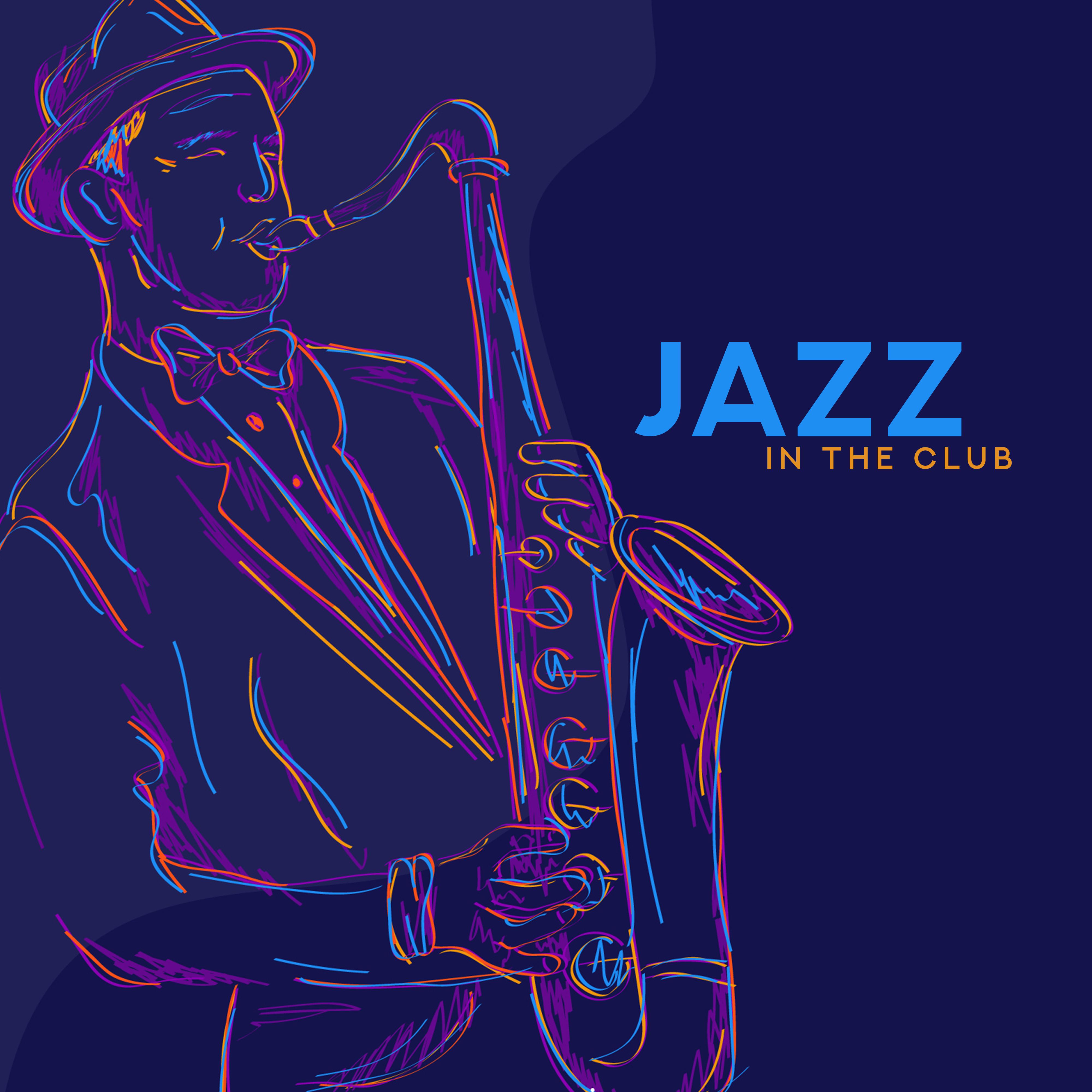 Jazz in the Club: 15 Instrumental Jazz Compositions to be Played Back and Listened To in the Evening