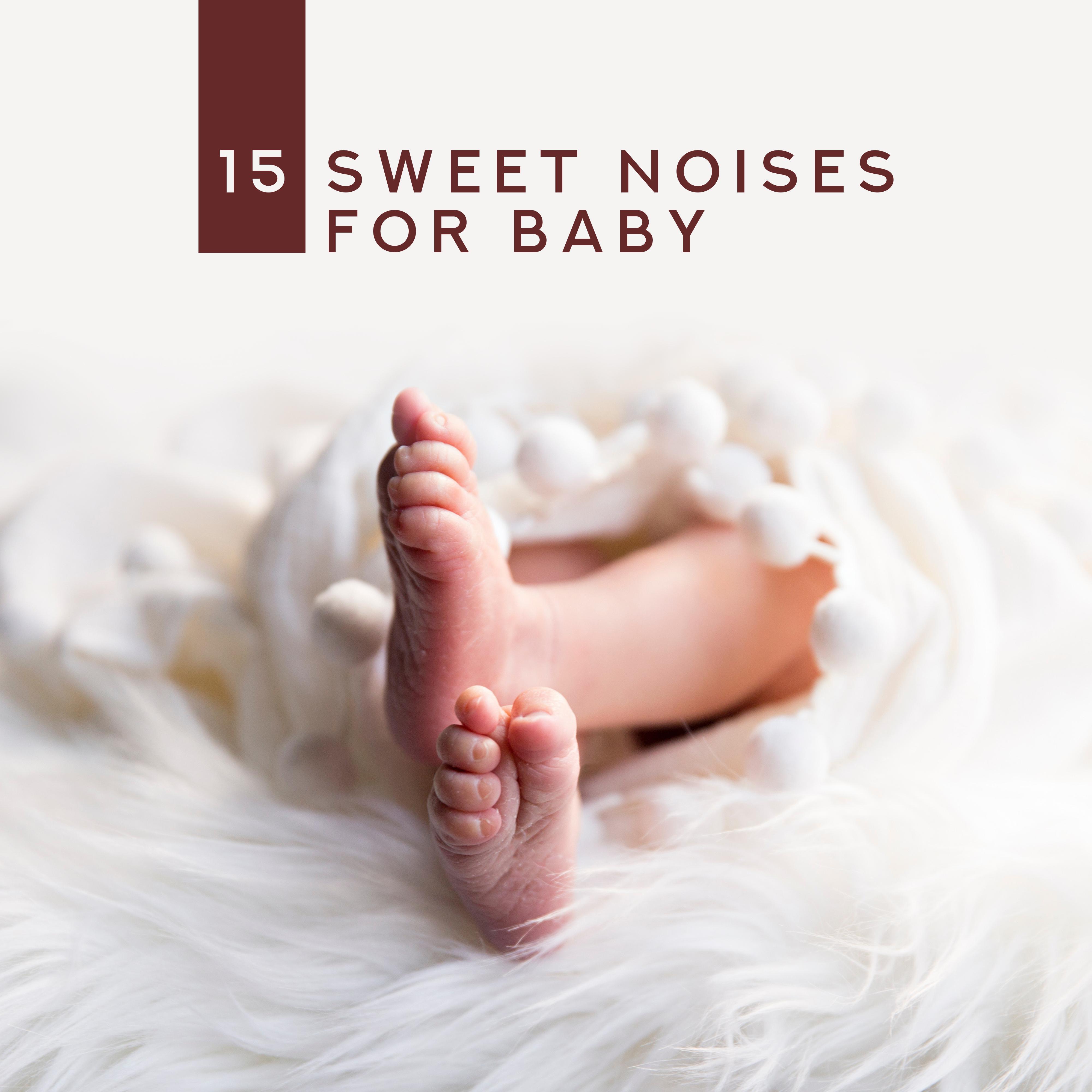 15 Sweet Noises for Baby  Deeper Sleep, Calm Down, Healing Music for Kids, Baby Lullabies, Toddler Music, Calm Sleep