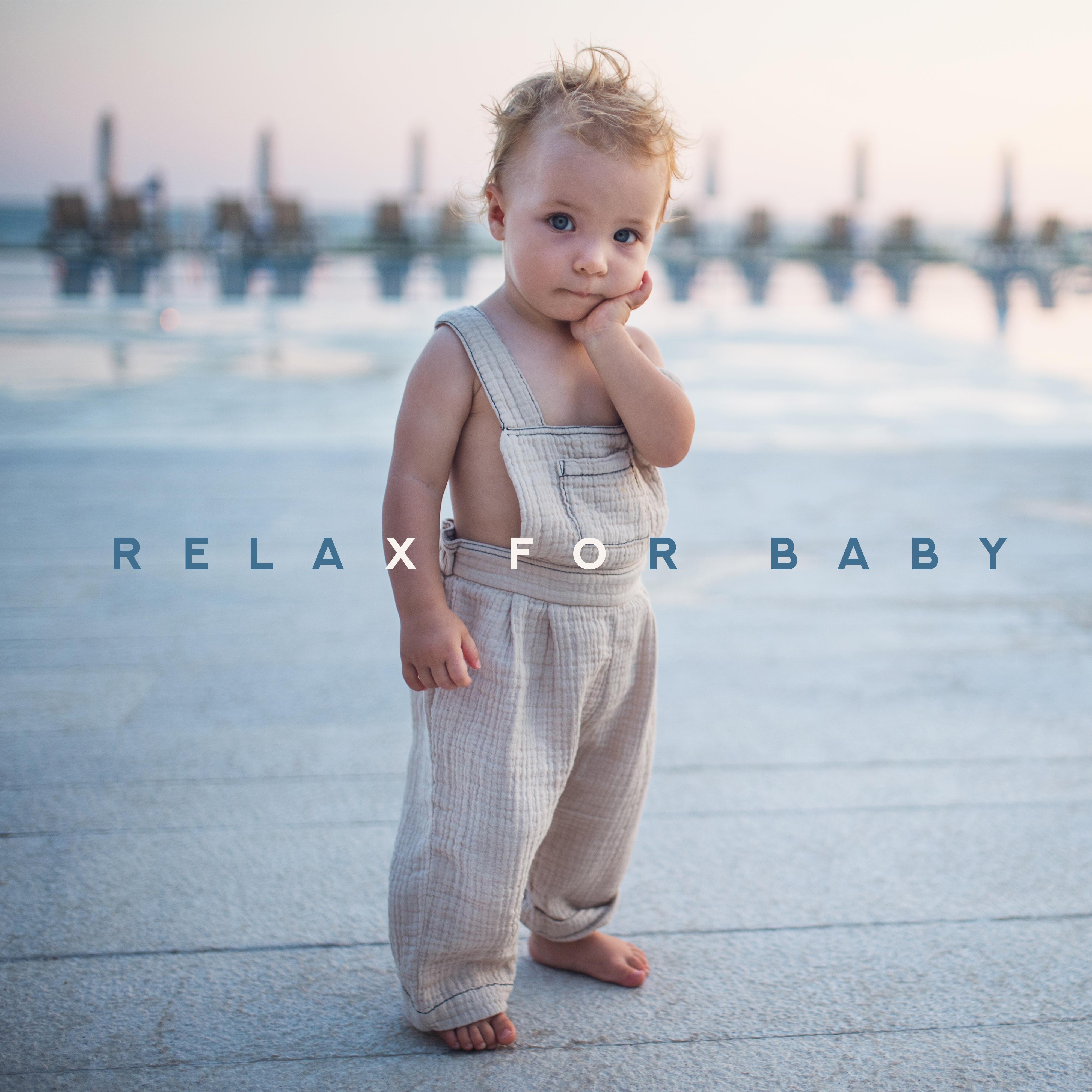 Relax for Baby  Relaxing Lullabies at Night, Toddler Music, Relaxed Baby, Deeper Sleep, Soothing Sounds for Kids, Ambient Music
