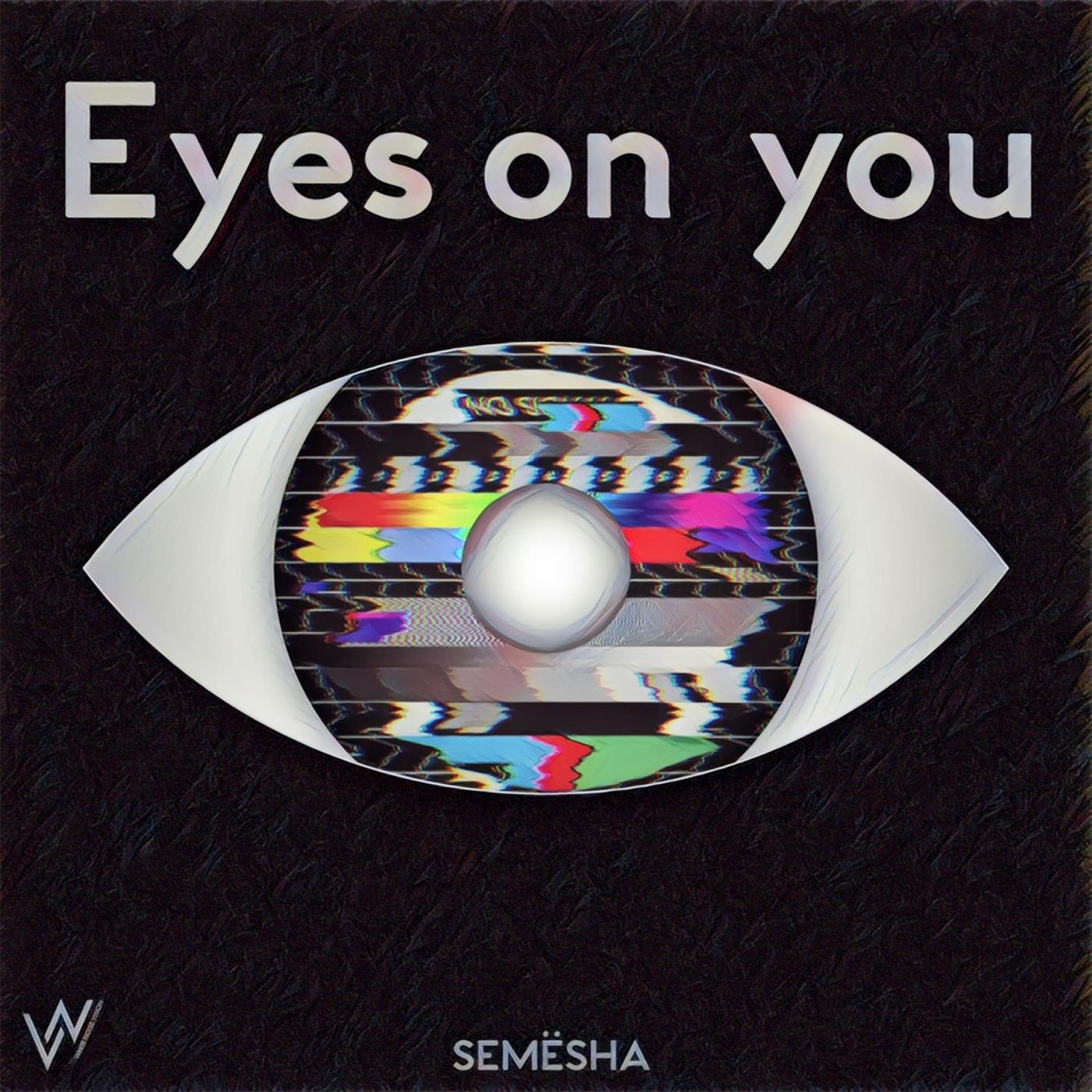 Eyes on You